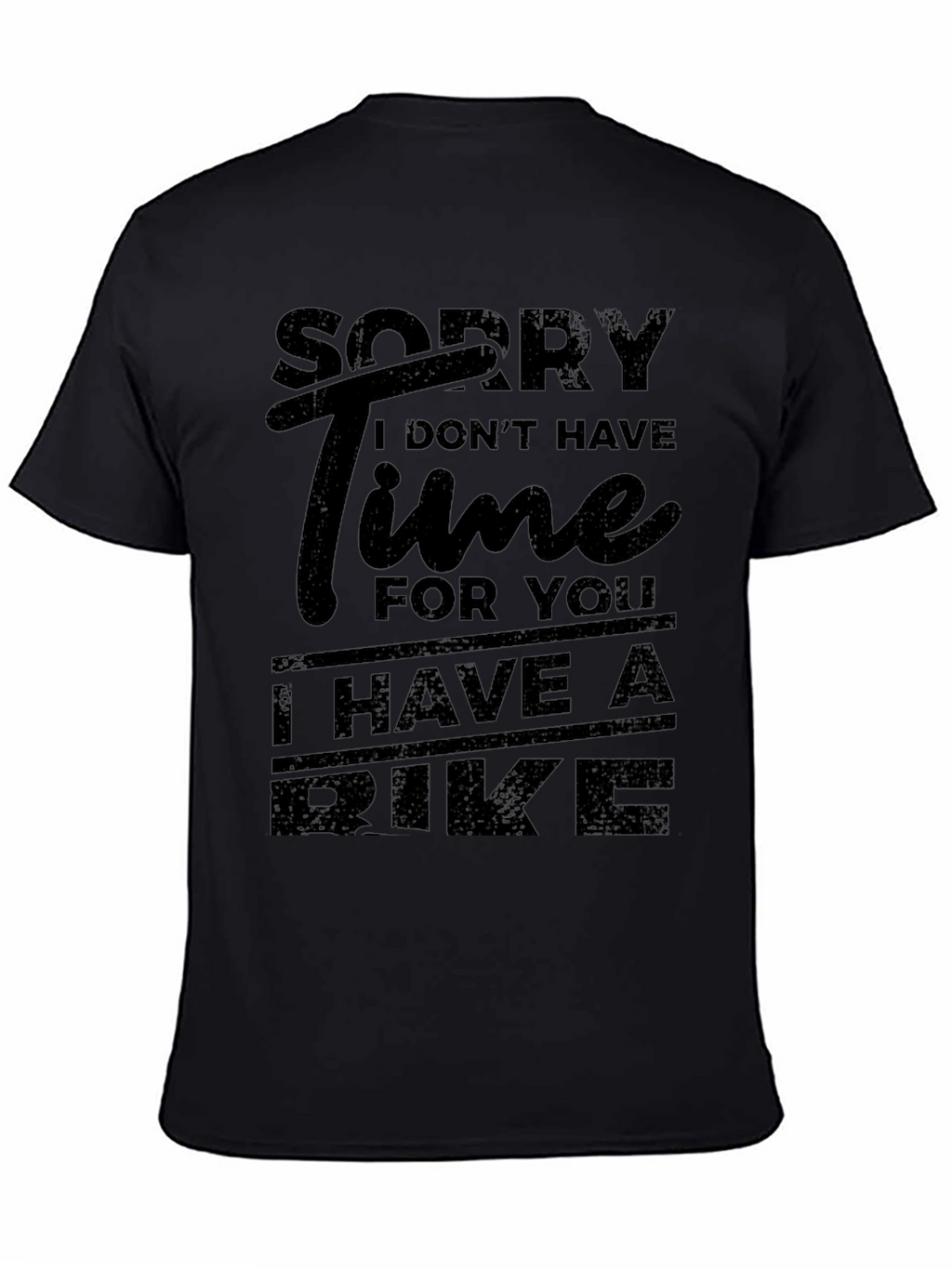 Sorry I Dont Have Time Bike T-Shirt