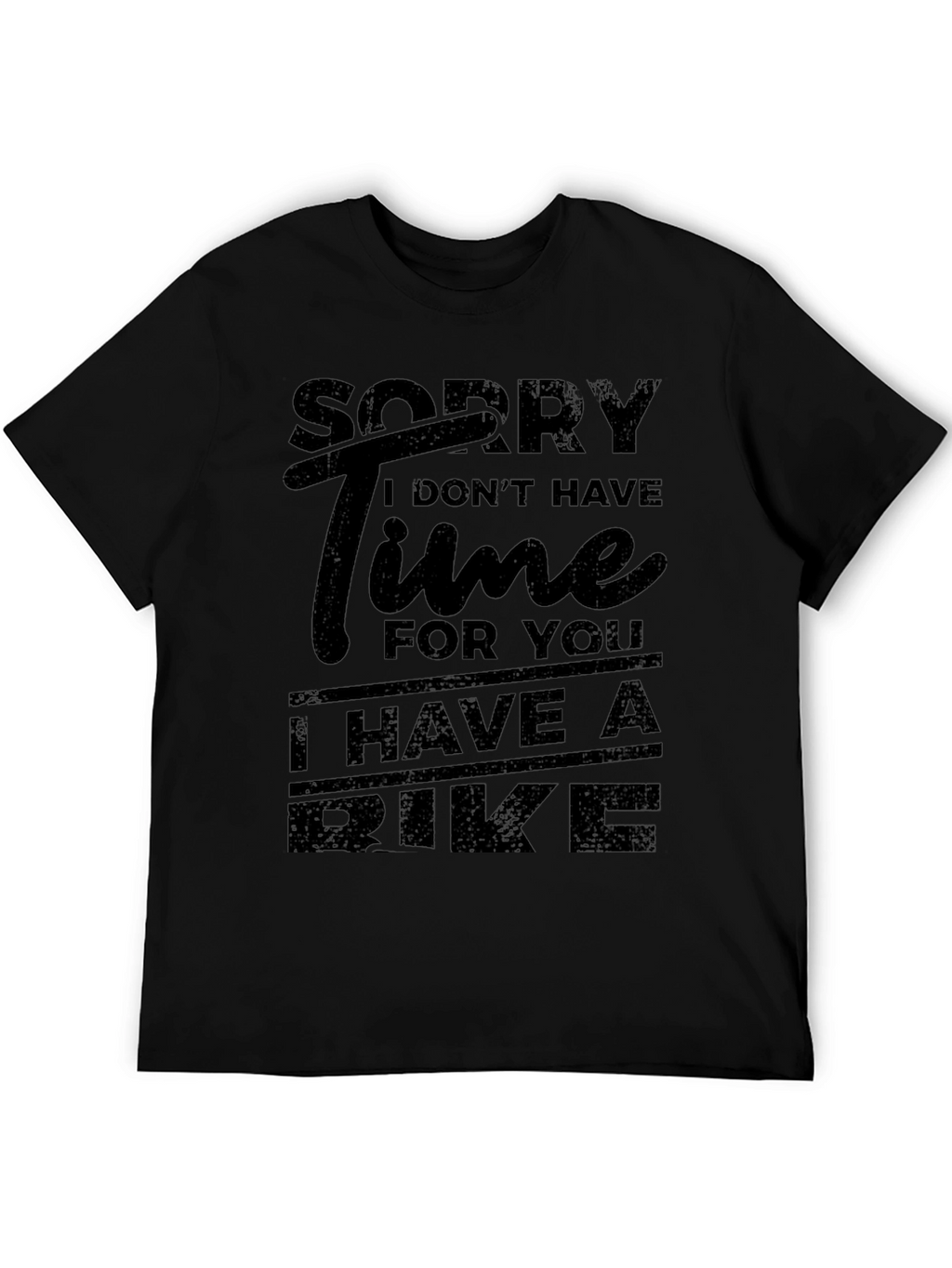 Sorry I Dont Have Time Bike T-Shirt