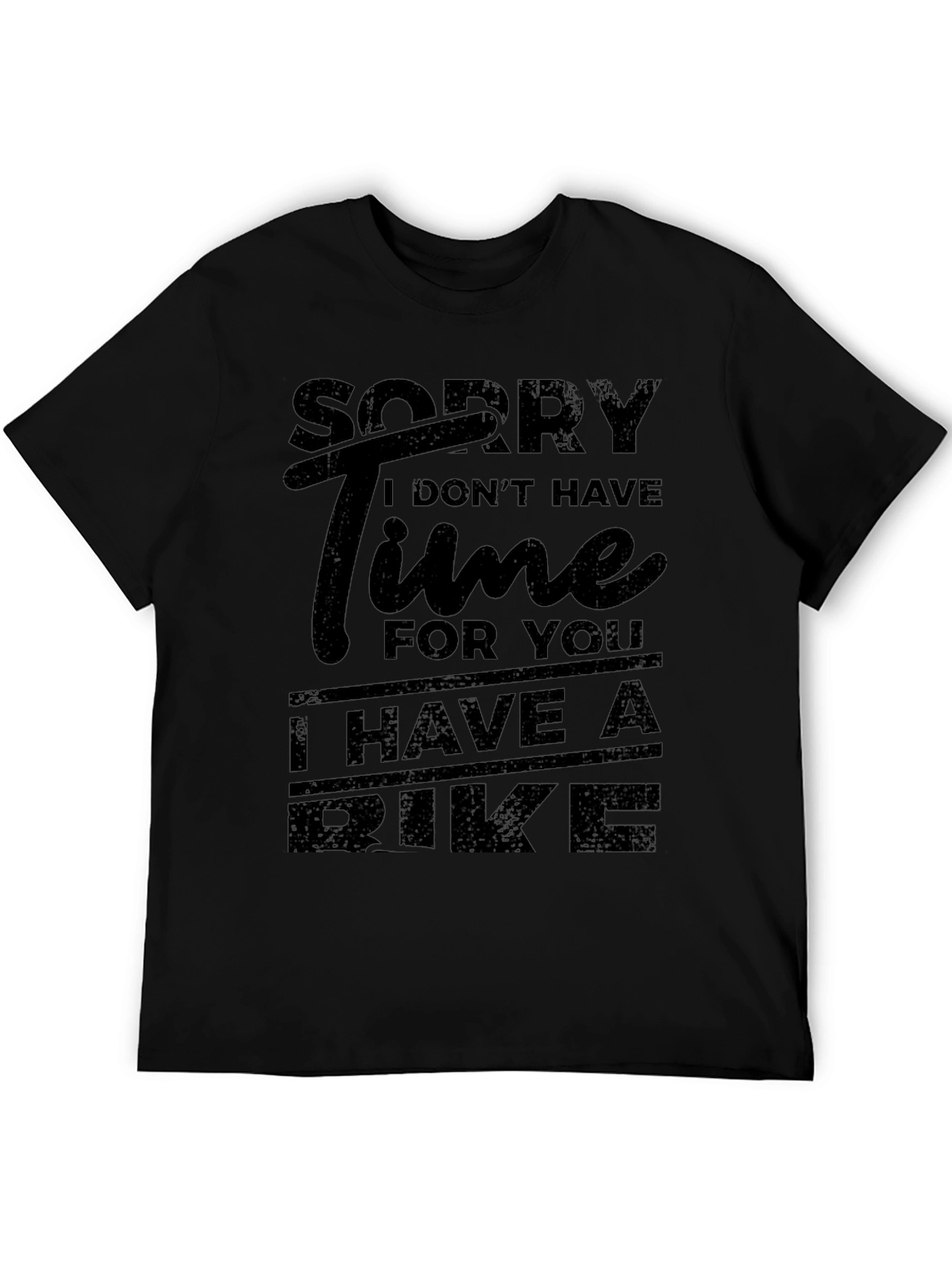 Sorry I Dont Have Time Bike T-Shirt