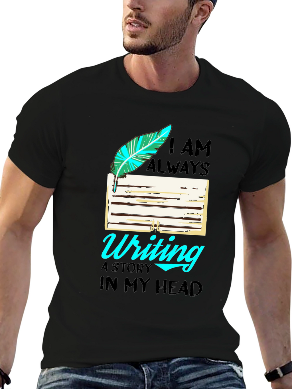 Writers T-Shirt: I Am Always Writing