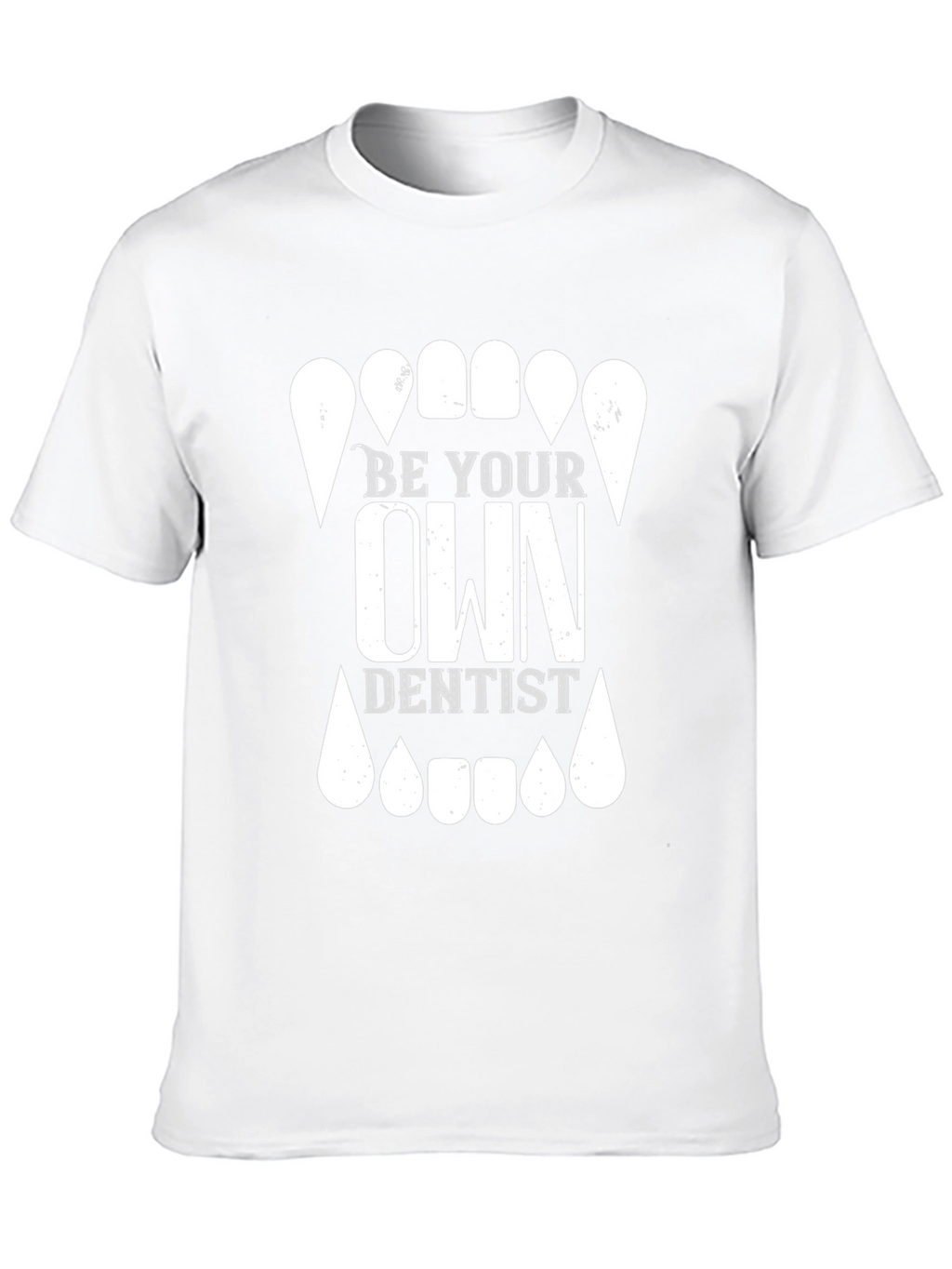 Be Your Own Dentist Graphic T-Shirt - Novelty Tee