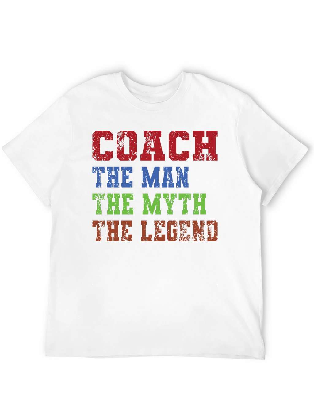 Coach: The Man The Myth The Legend T-Shirt