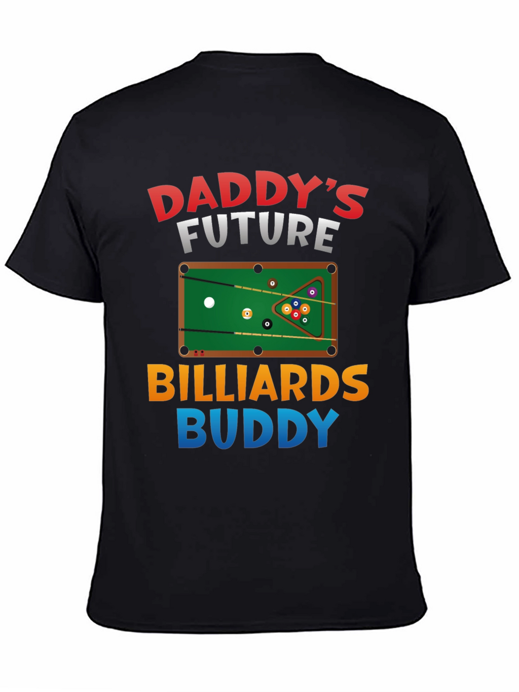 Daddys Future Billiards Buddy T-Shirt