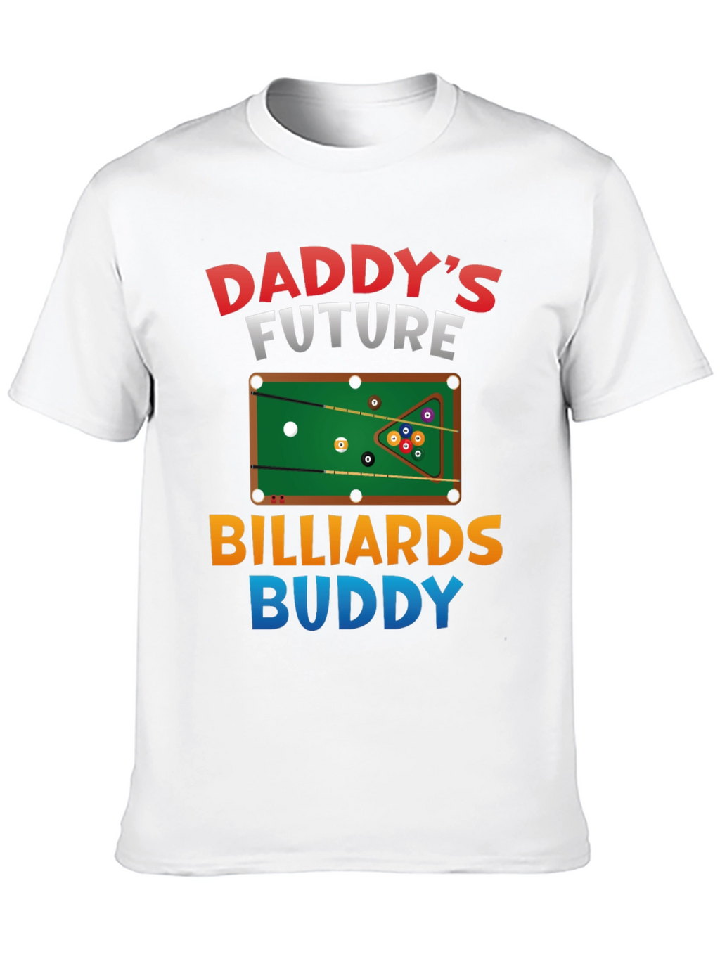Daddys Future Billiards Buddy T-Shirt