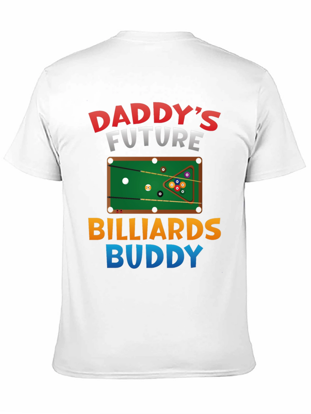 Daddys Future Billiards Buddy T-Shirt