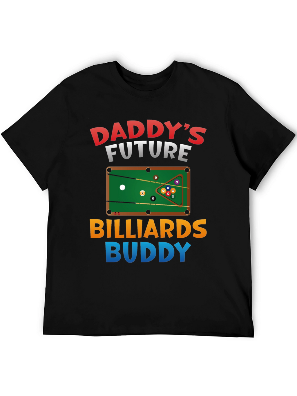 Daddys Future Billiards Buddy T-Shirt