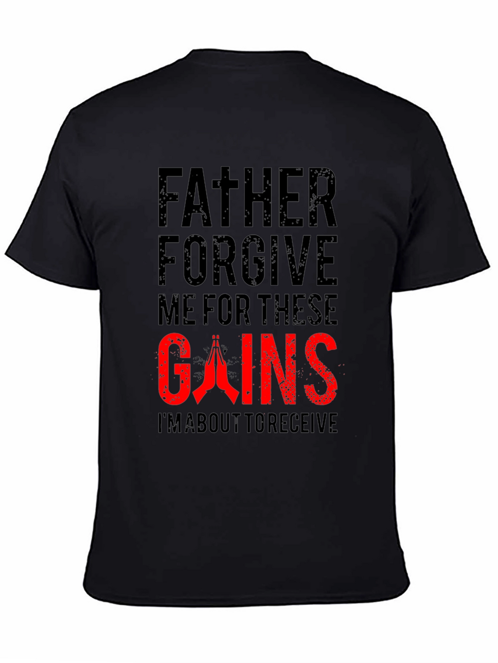 Father Forgive Me Gains Black T-Shirt