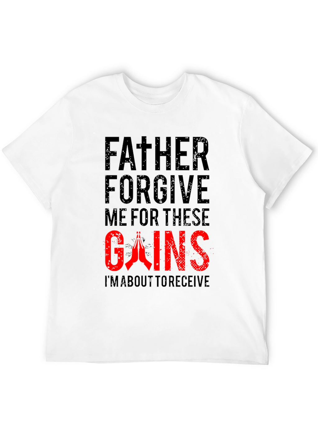 Father Forgive Me Gains Black T-Shirt