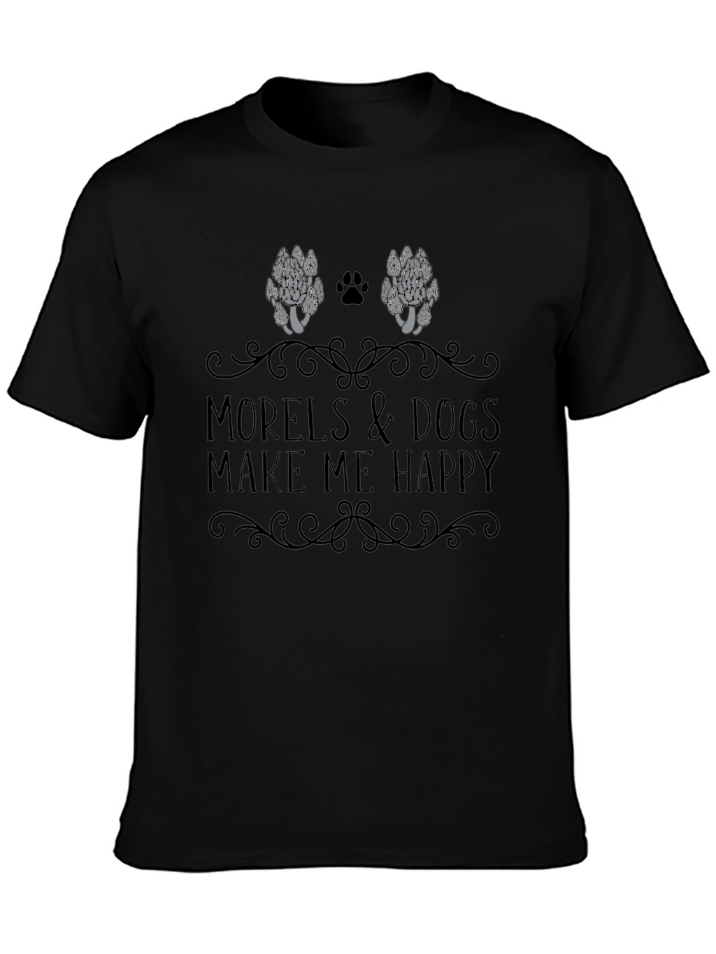Morels & Dogs Make Me Happy T-Shirt