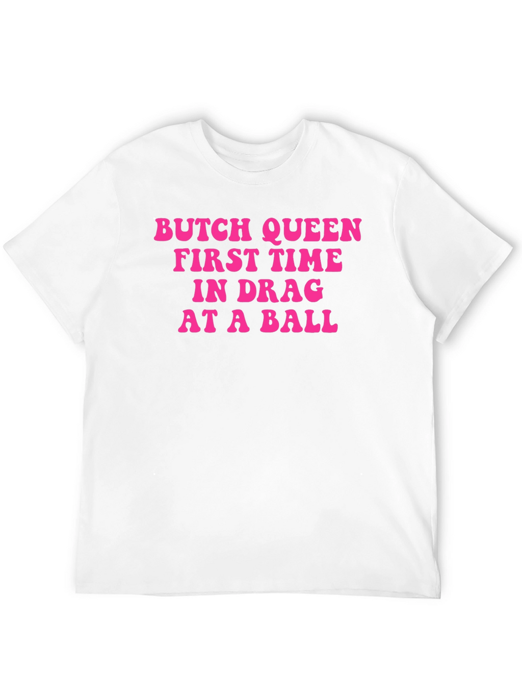 Butch Queen in Drag T-Shirt
