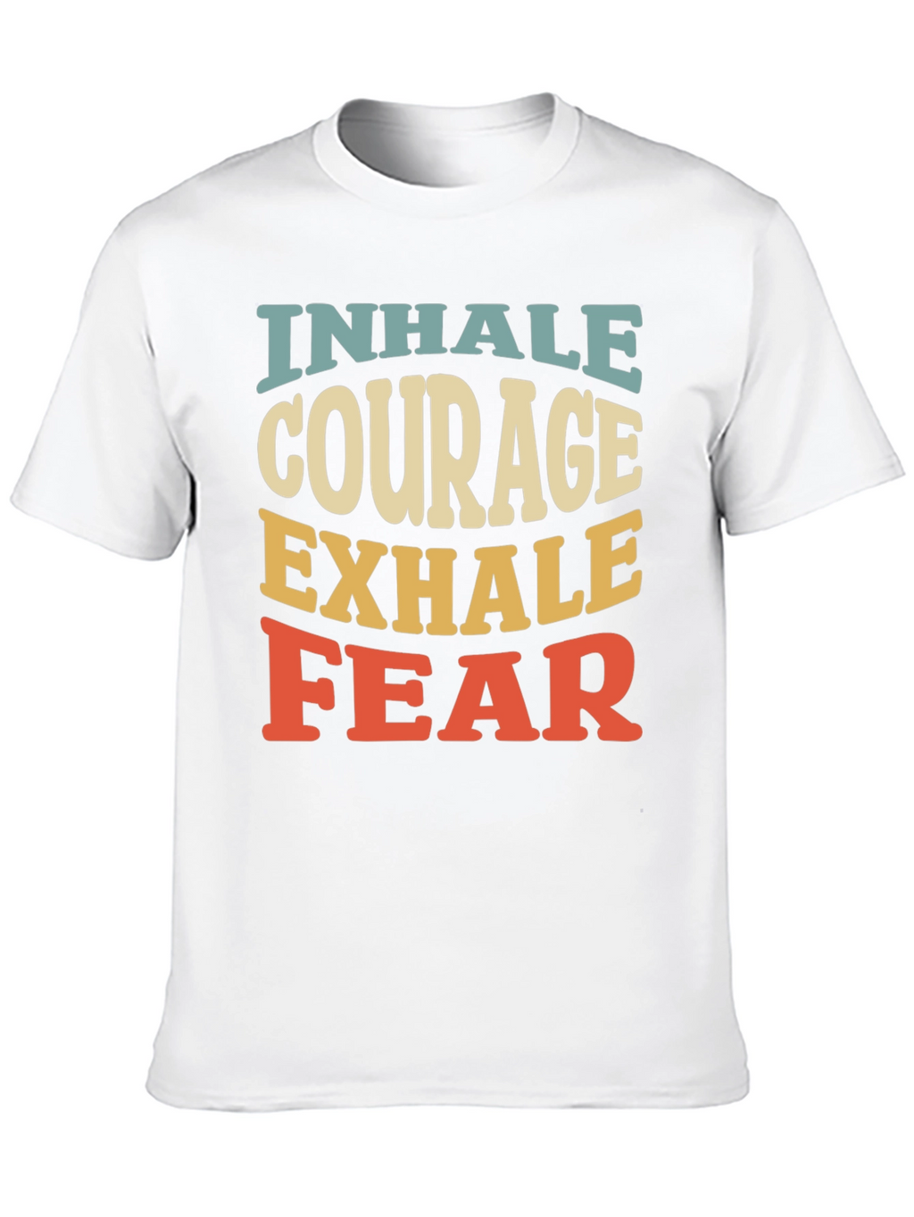 Inhale Courage Exhale Fear Graphic T-Shirt