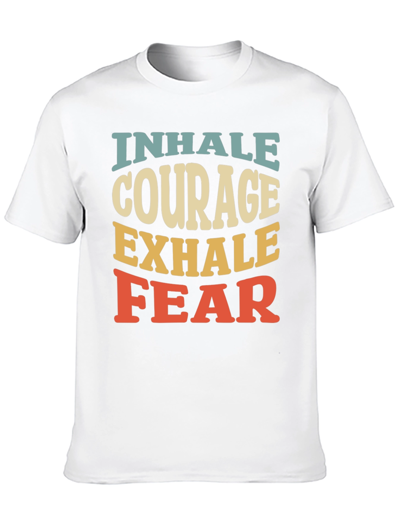 Inhale Courage Exhale Fear Graphic T-Shirt