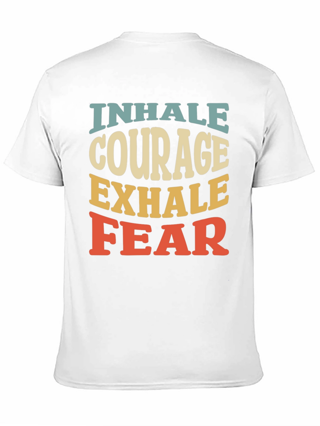 Inhale Courage Exhale Fear Graphic T-Shirt