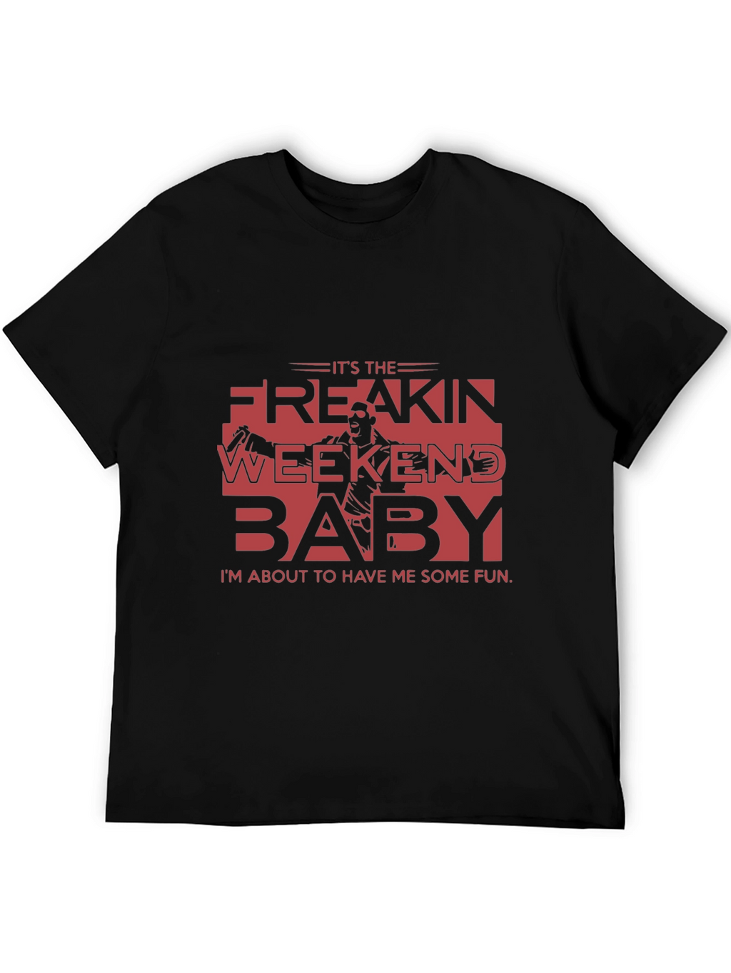 Its the Freakin Weekend Baby T-Shirt