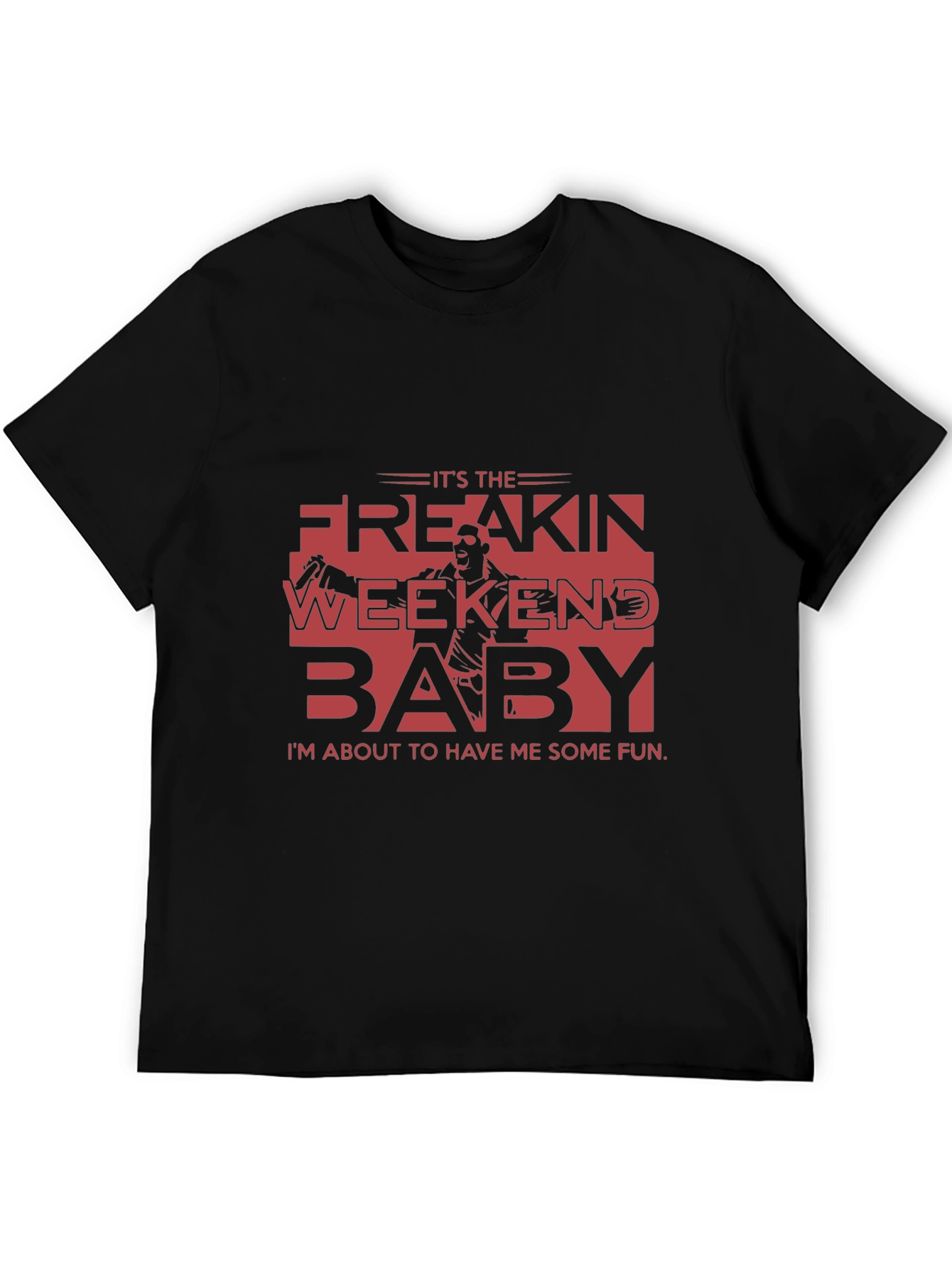 Its the Freakin Weekend Baby T-Shirt