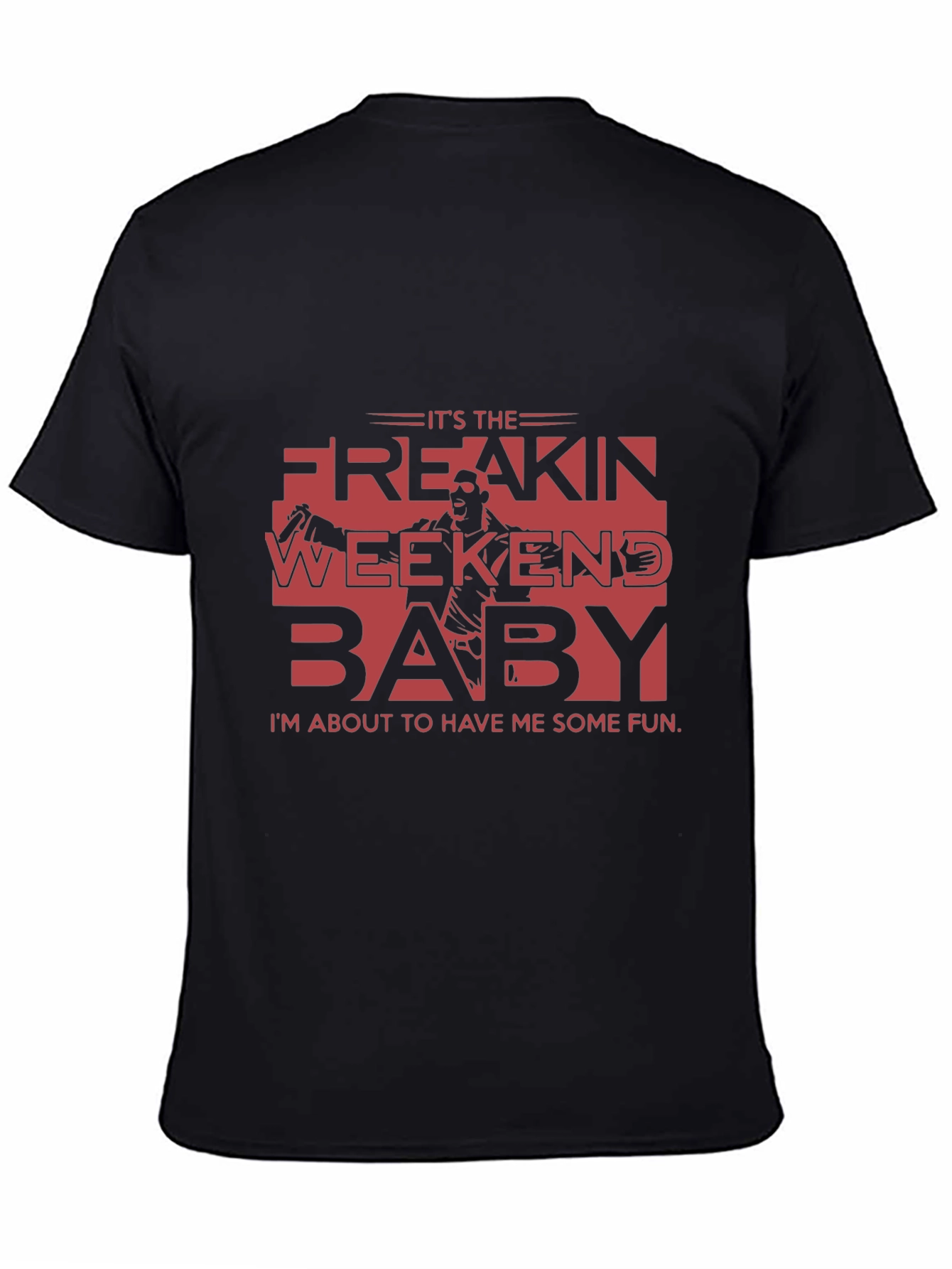 Its the Freakin Weekend Baby T-Shirt