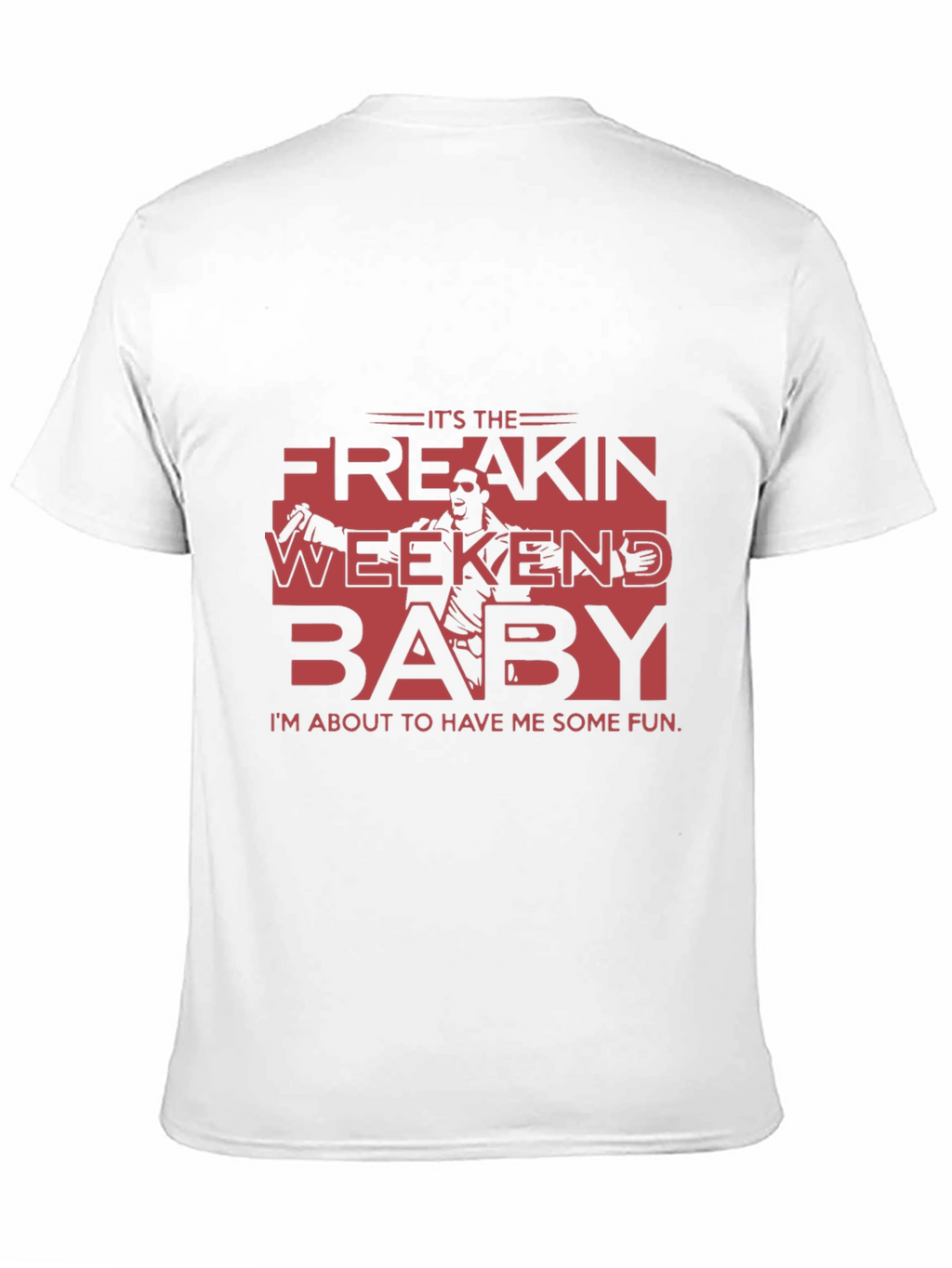 Its the Freakin Weekend Baby T-Shirt