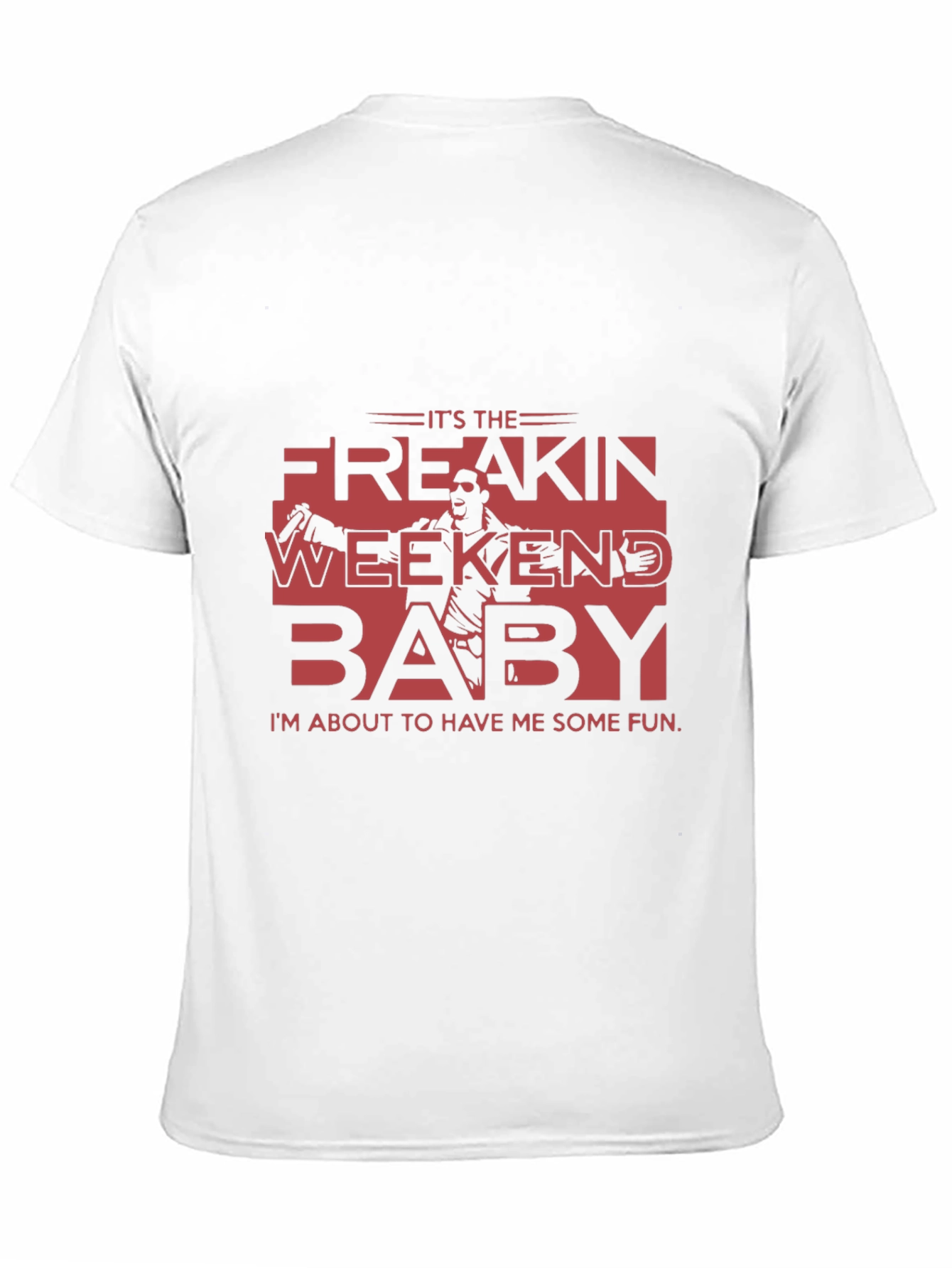 Its the Freakin Weekend Baby T-Shirt