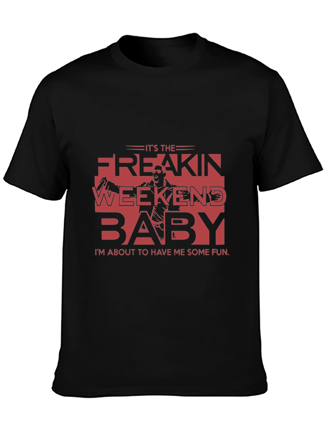 Its the Freakin Weekend Baby T-Shirt