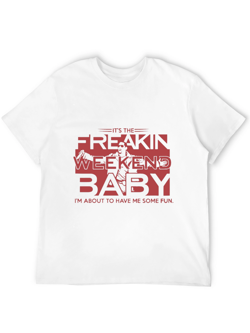 Its the Freakin Weekend Baby T-Shirt