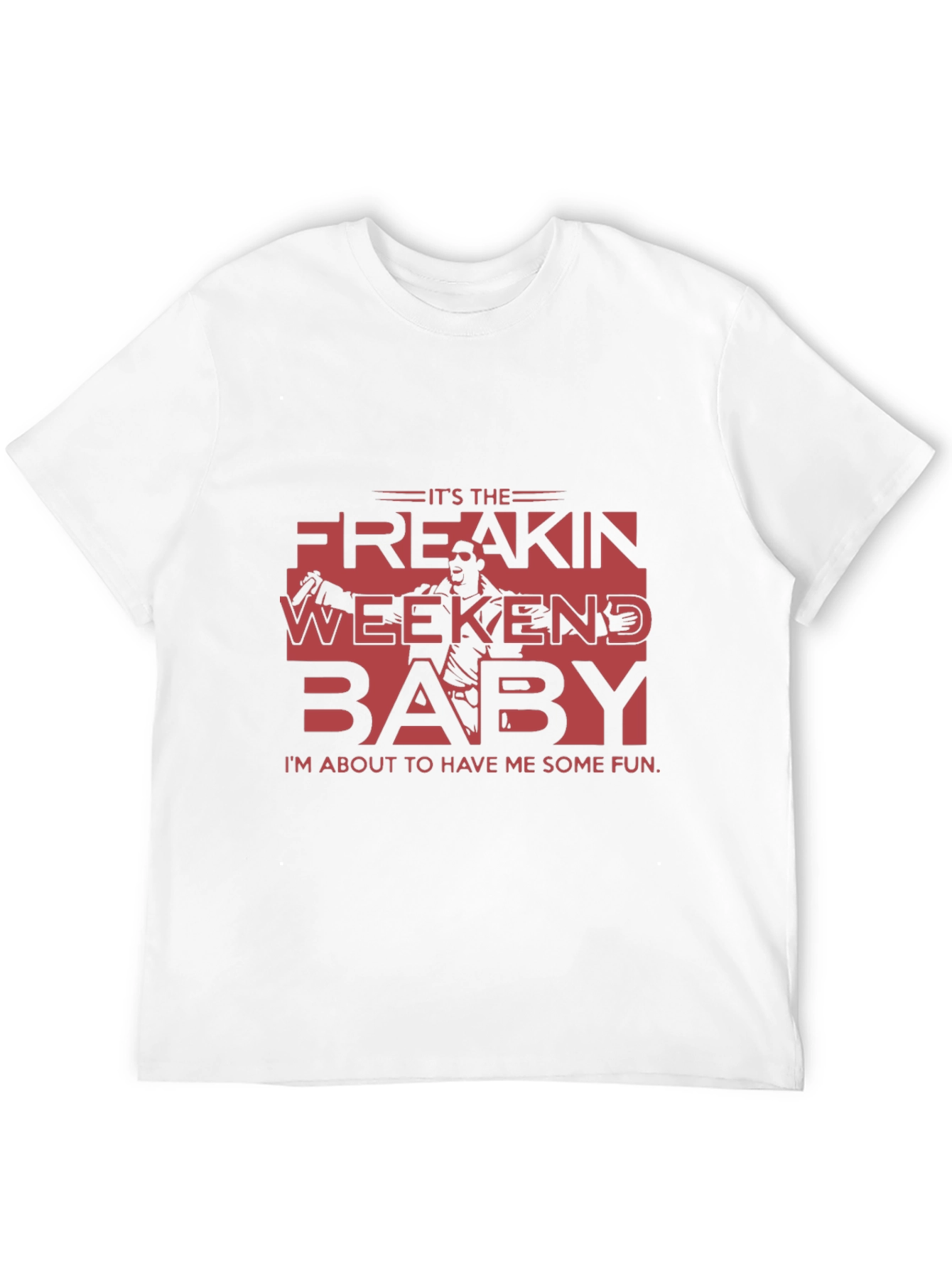 Its the Freakin Weekend Baby T-Shirt