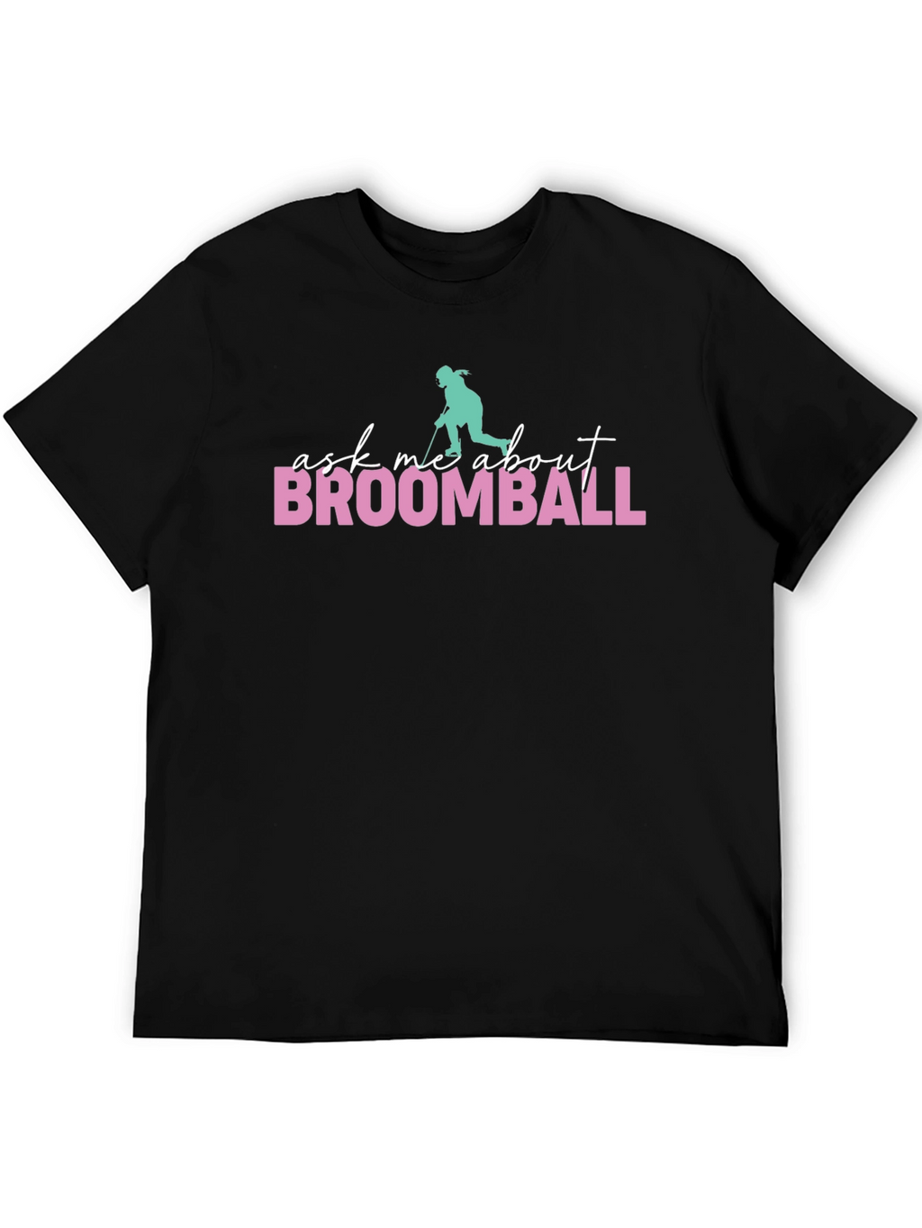 Broomball T-Shirt - Ask Me About Broomball Tee