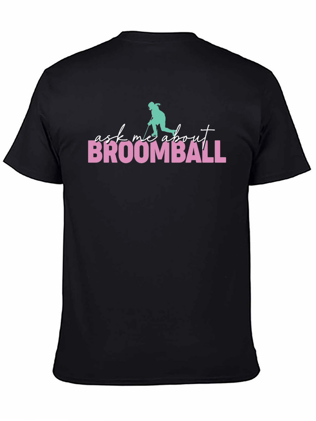 Broomball T-Shirt - Ask Me About Broomball Tee