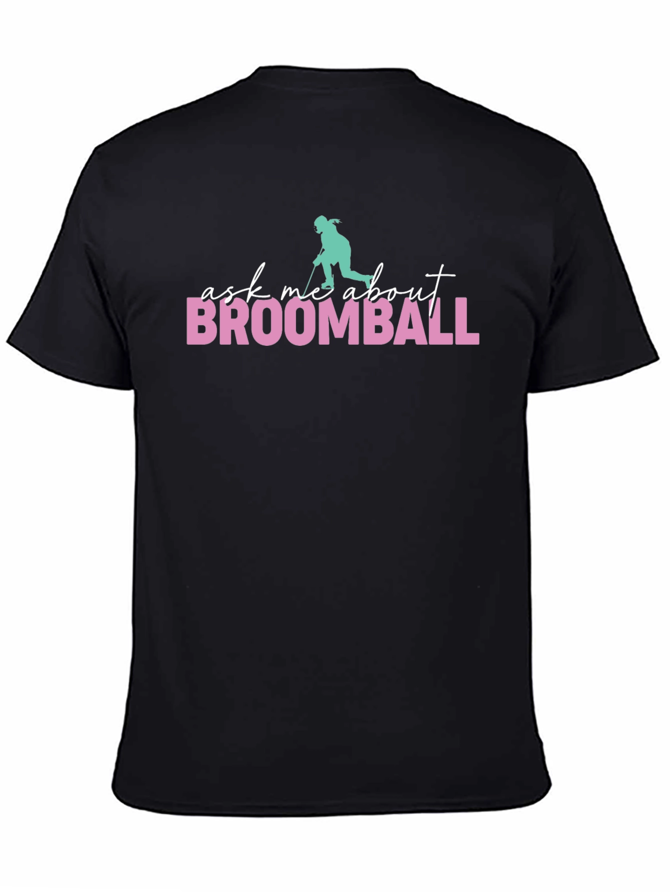 Broomball T-Shirt - Ask Me About Broomball Tee
