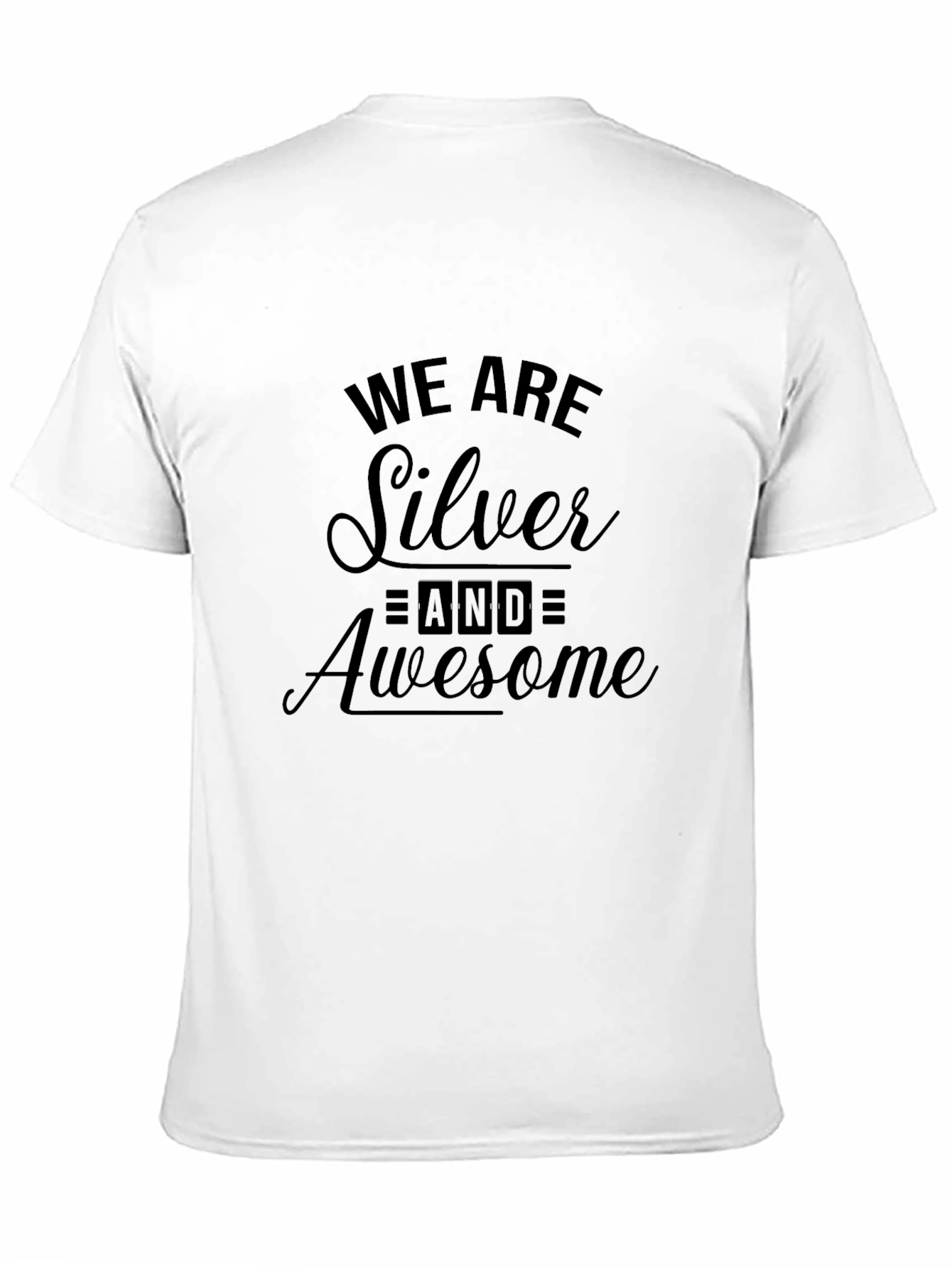 We Are Silver and Awesome Black T-Shirt