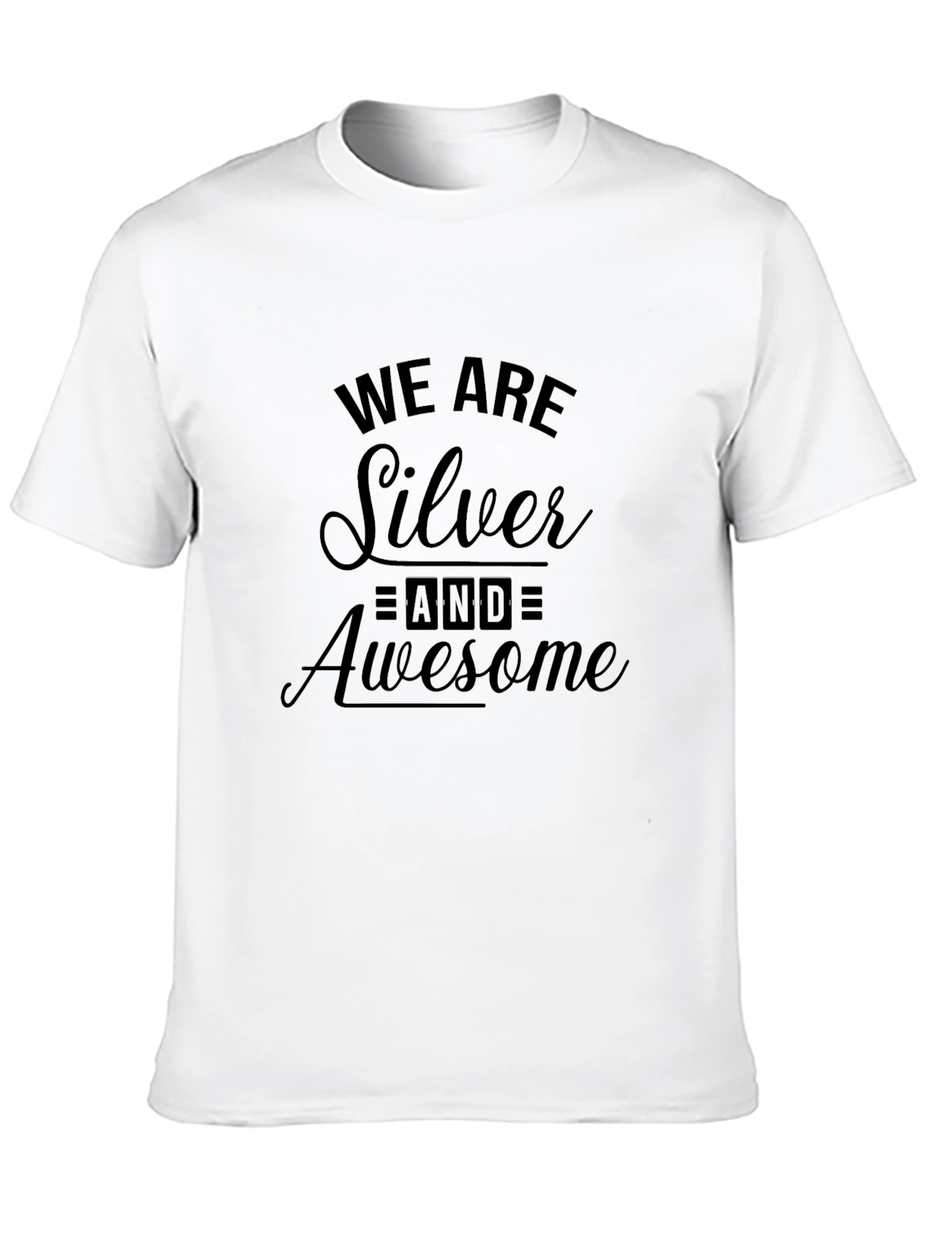 We Are Silver and Awesome Black T-Shirt