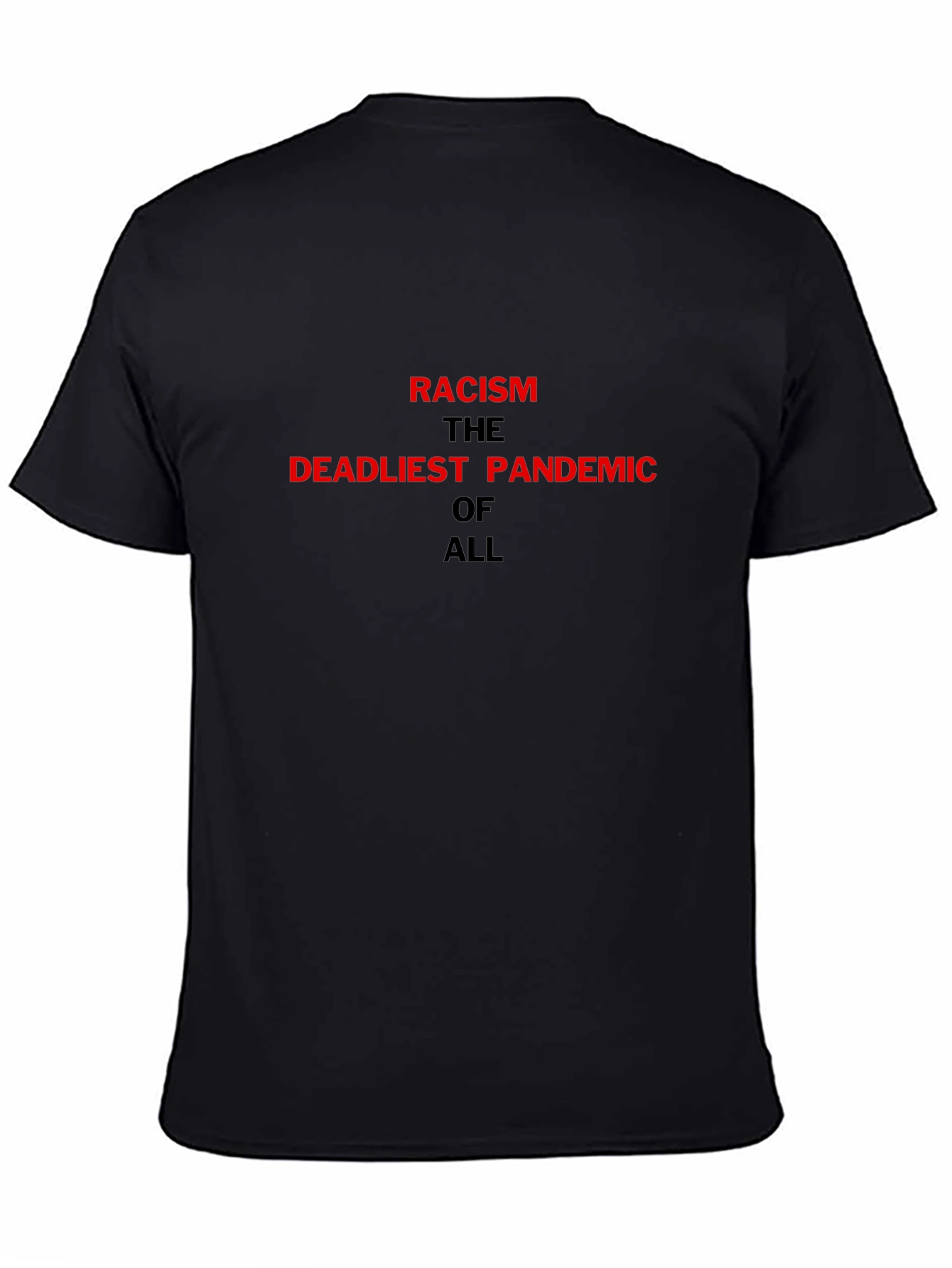 Racism is the Deadliest Pandemic T-Shirt