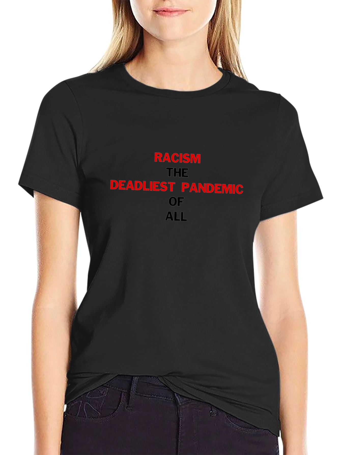 Racism is the Deadliest Pandemic T-Shirt