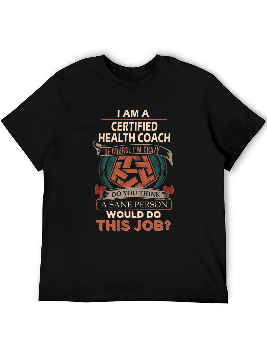 Certified Health Coach Crazy Job T-Shirt
