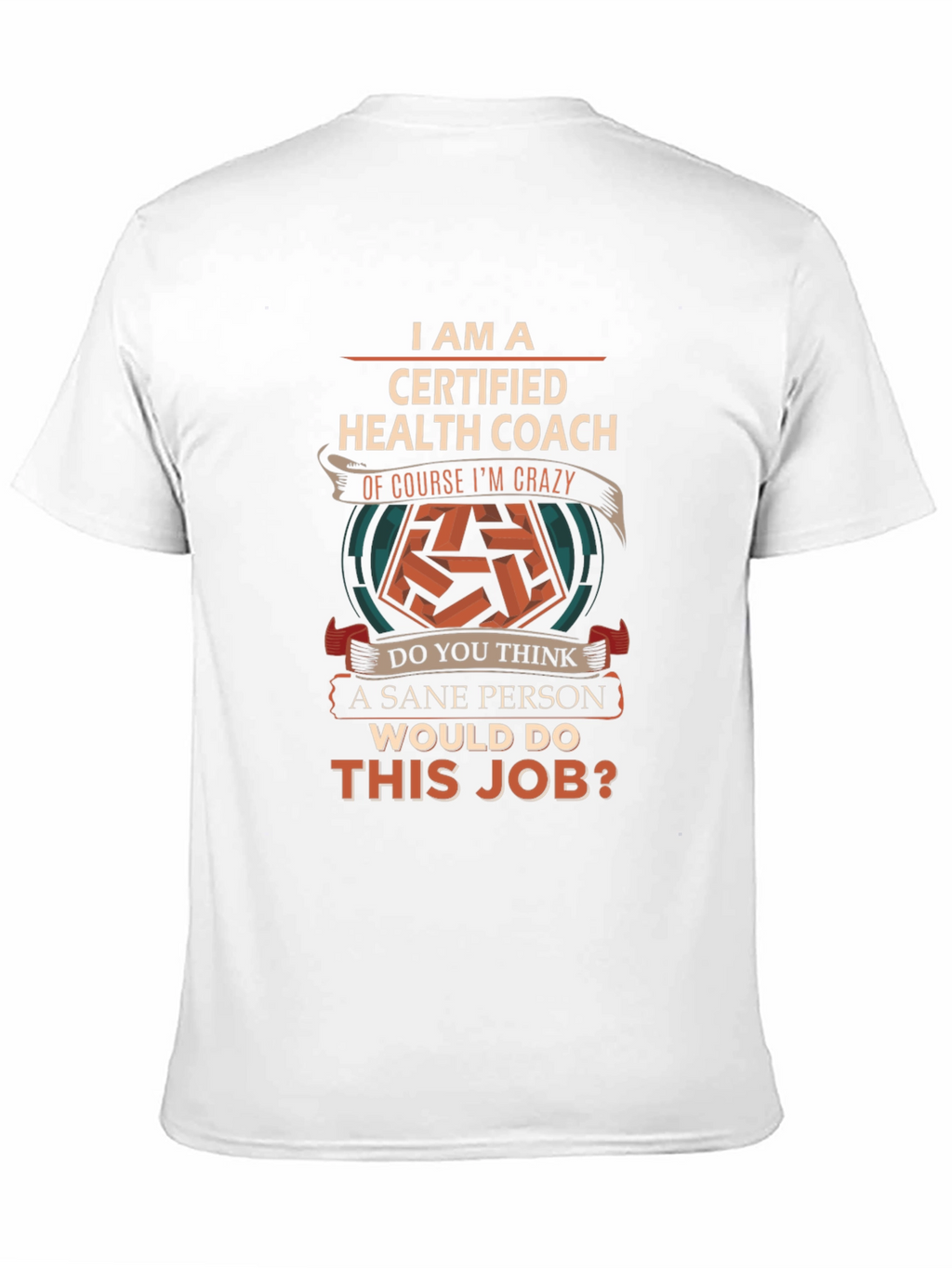 Certified Health Coach Crazy Job T-Shirt