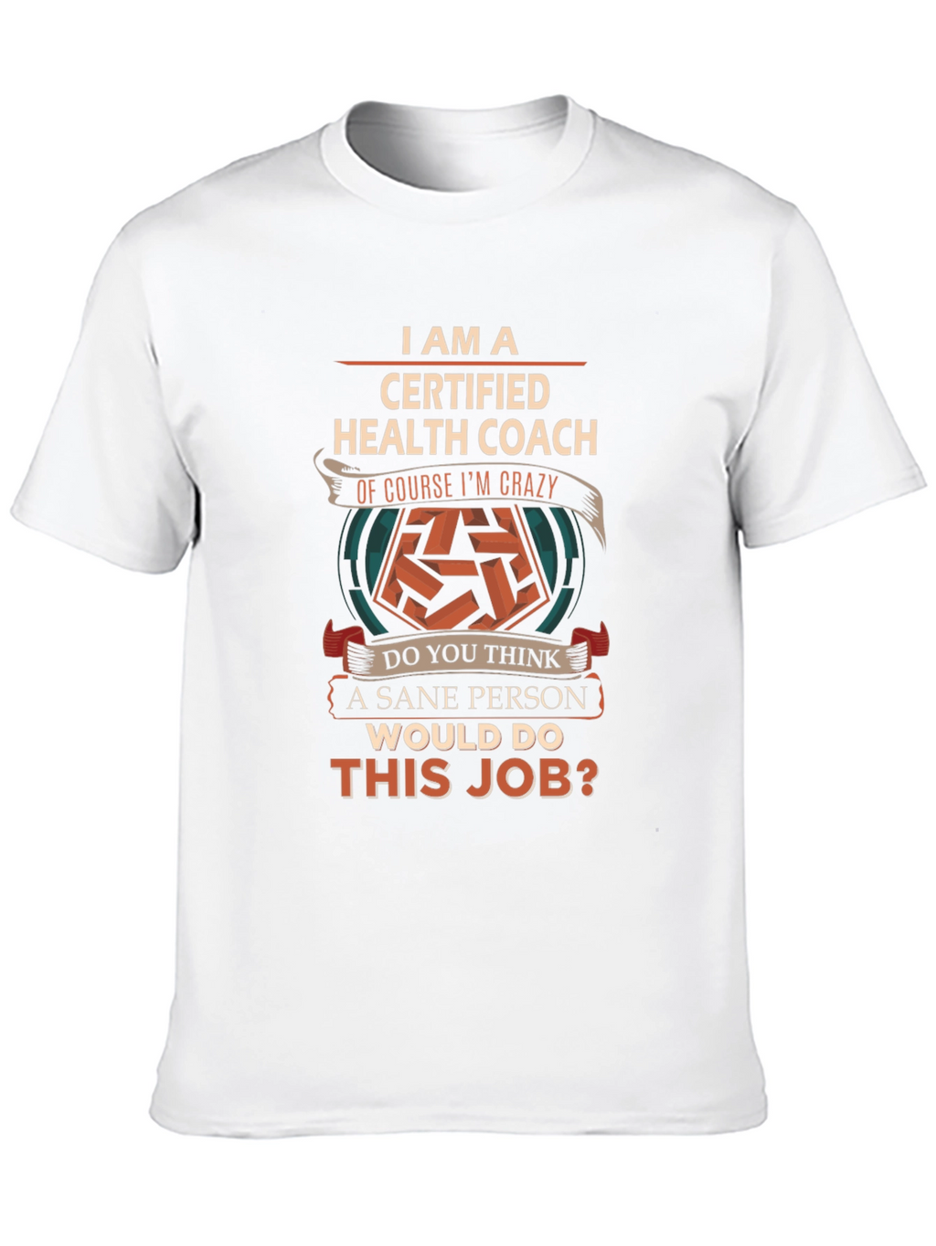 Certified Health Coach Crazy Job T-Shirt