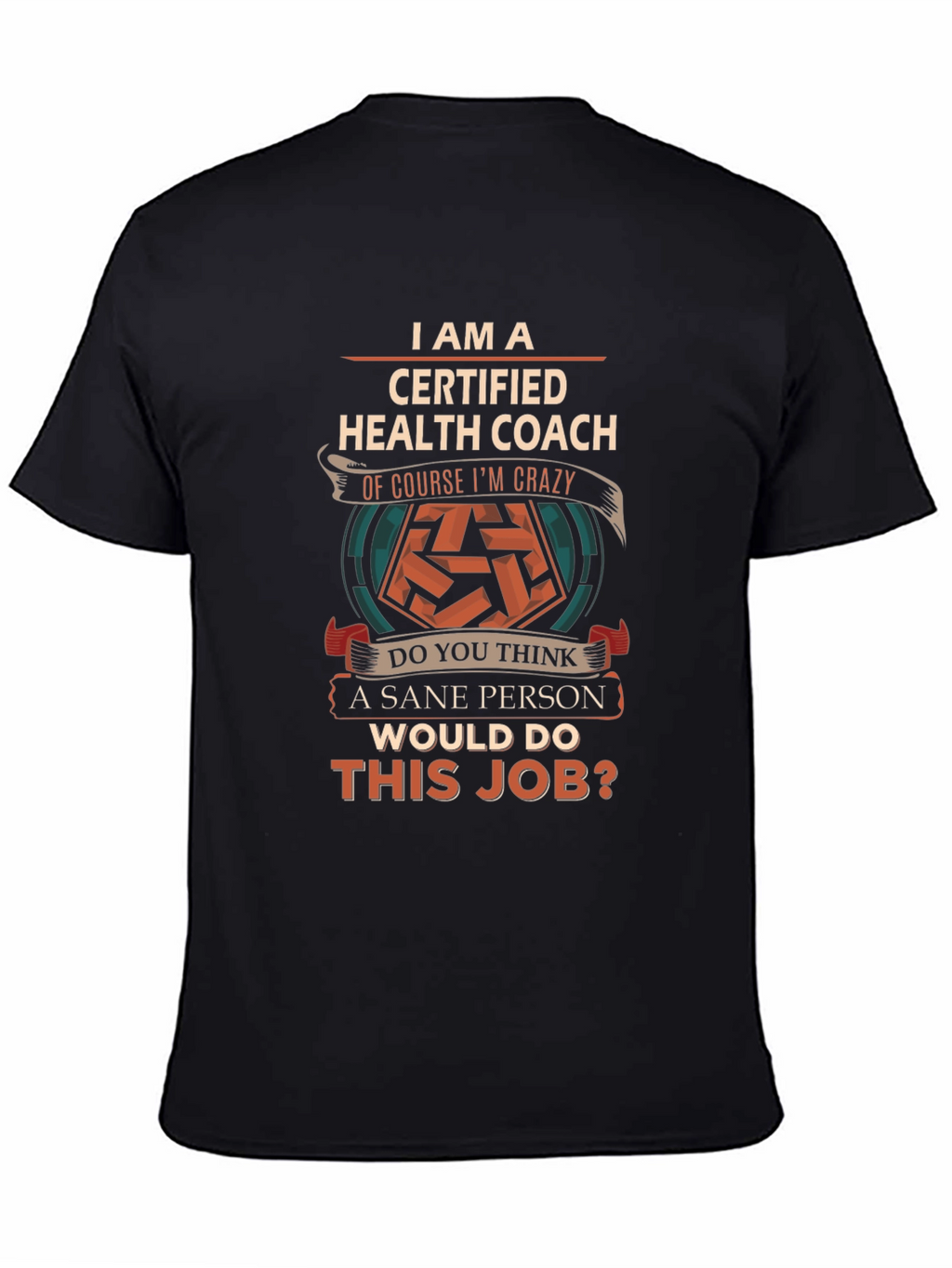 Certified Health Coach Crazy Job T-Shirt