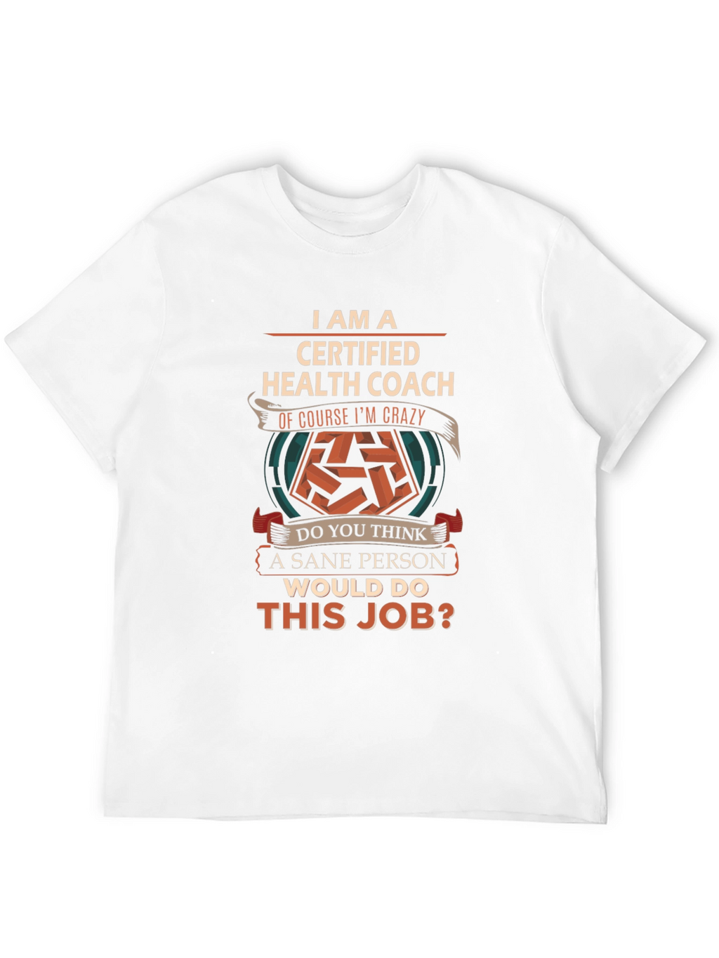 Certified Health Coach Crazy Job T-Shirt