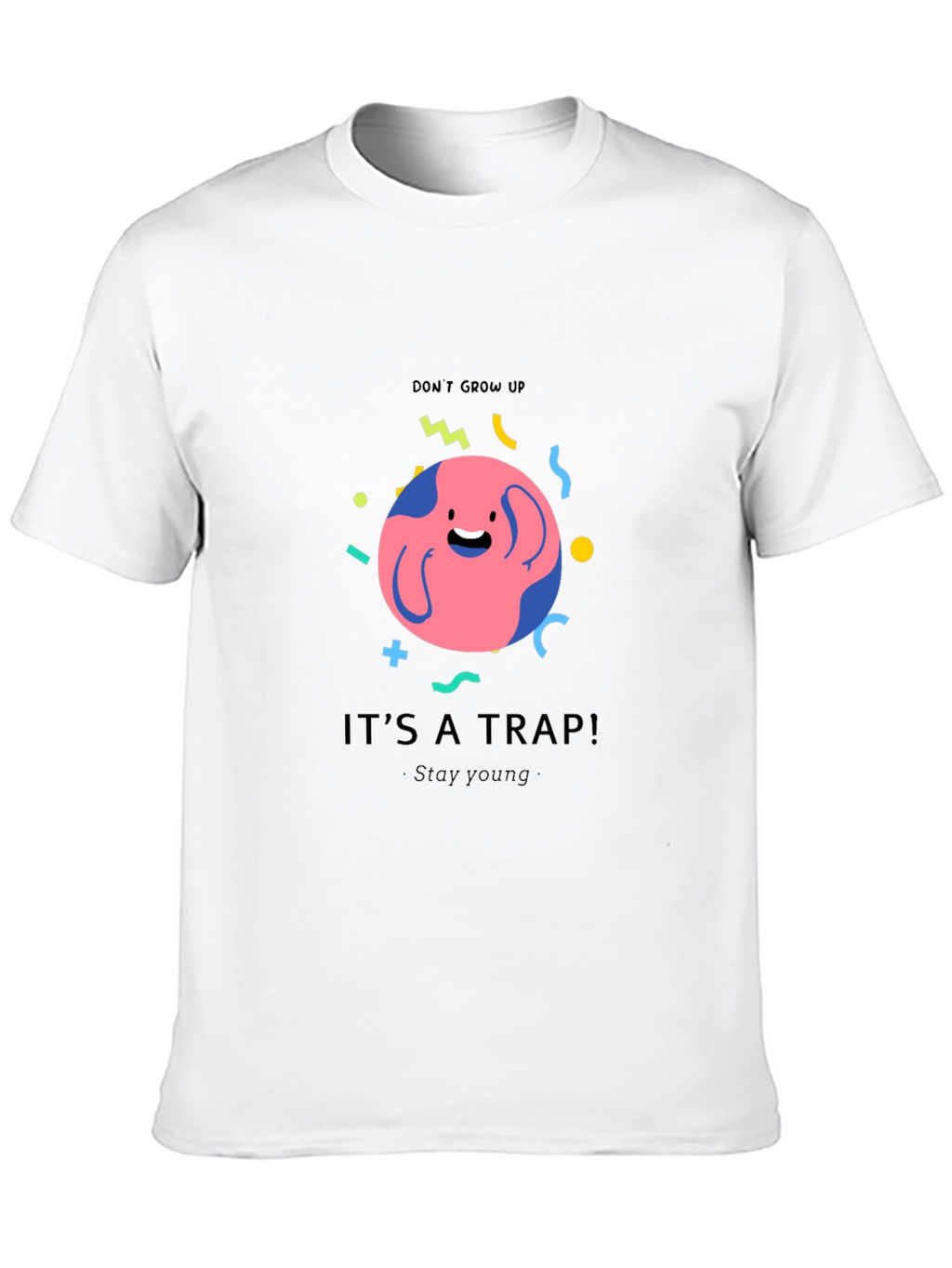 Dont Grow Up - Its A Trap Graphic T-Shirt