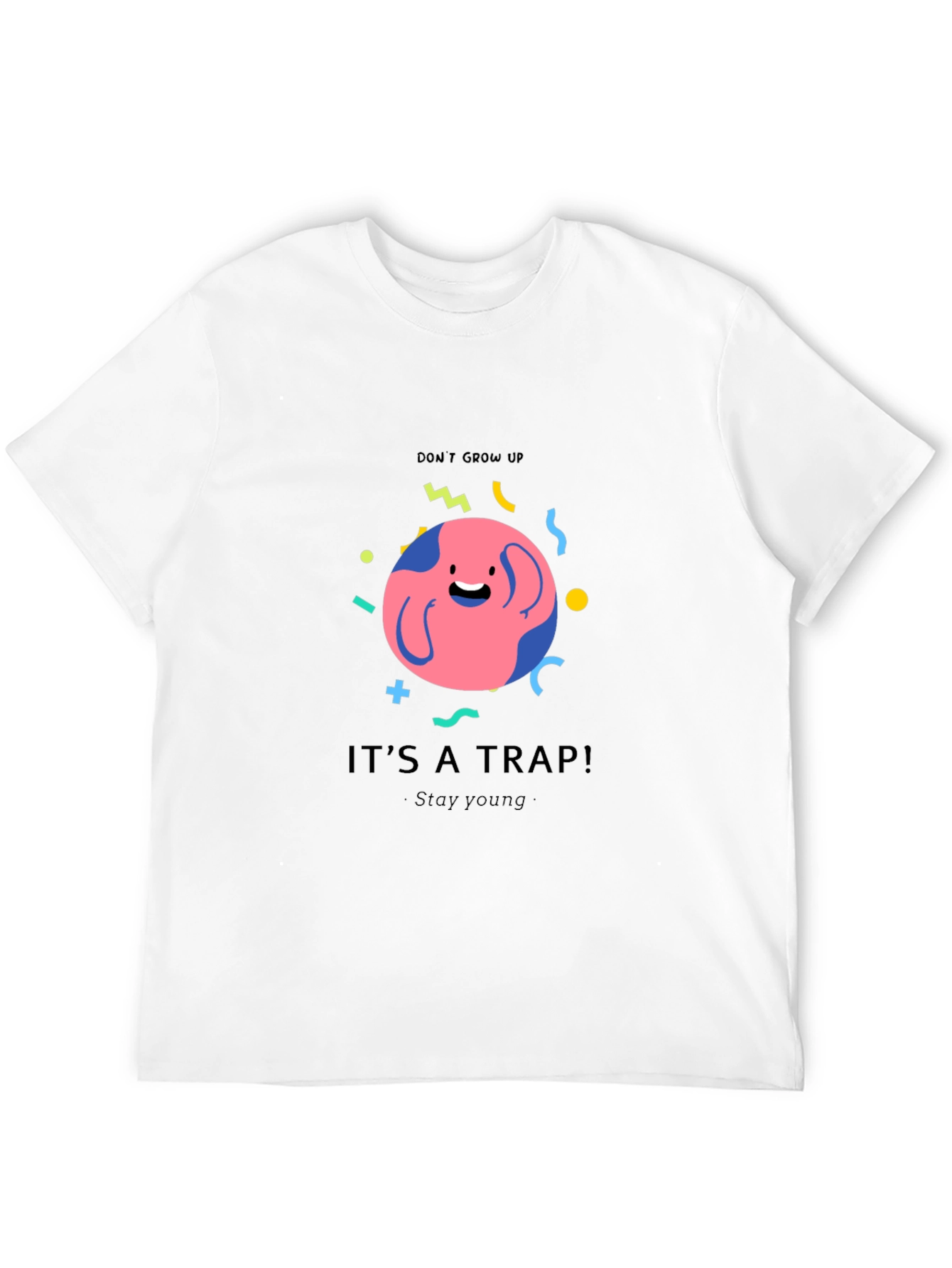 Dont Grow Up - Its A Trap Graphic T-Shirt