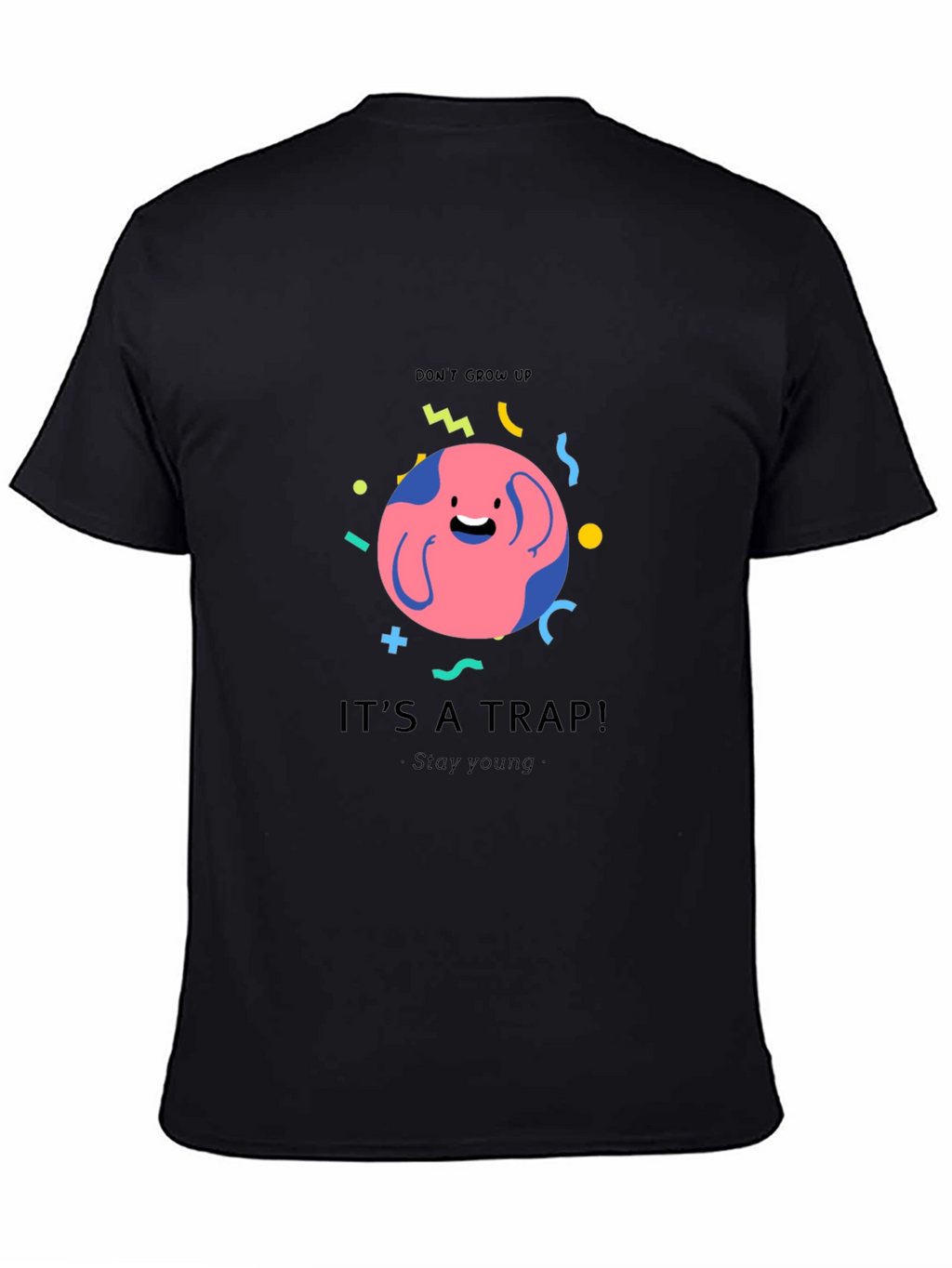 Dont Grow Up - Its A Trap Graphic T-Shirt