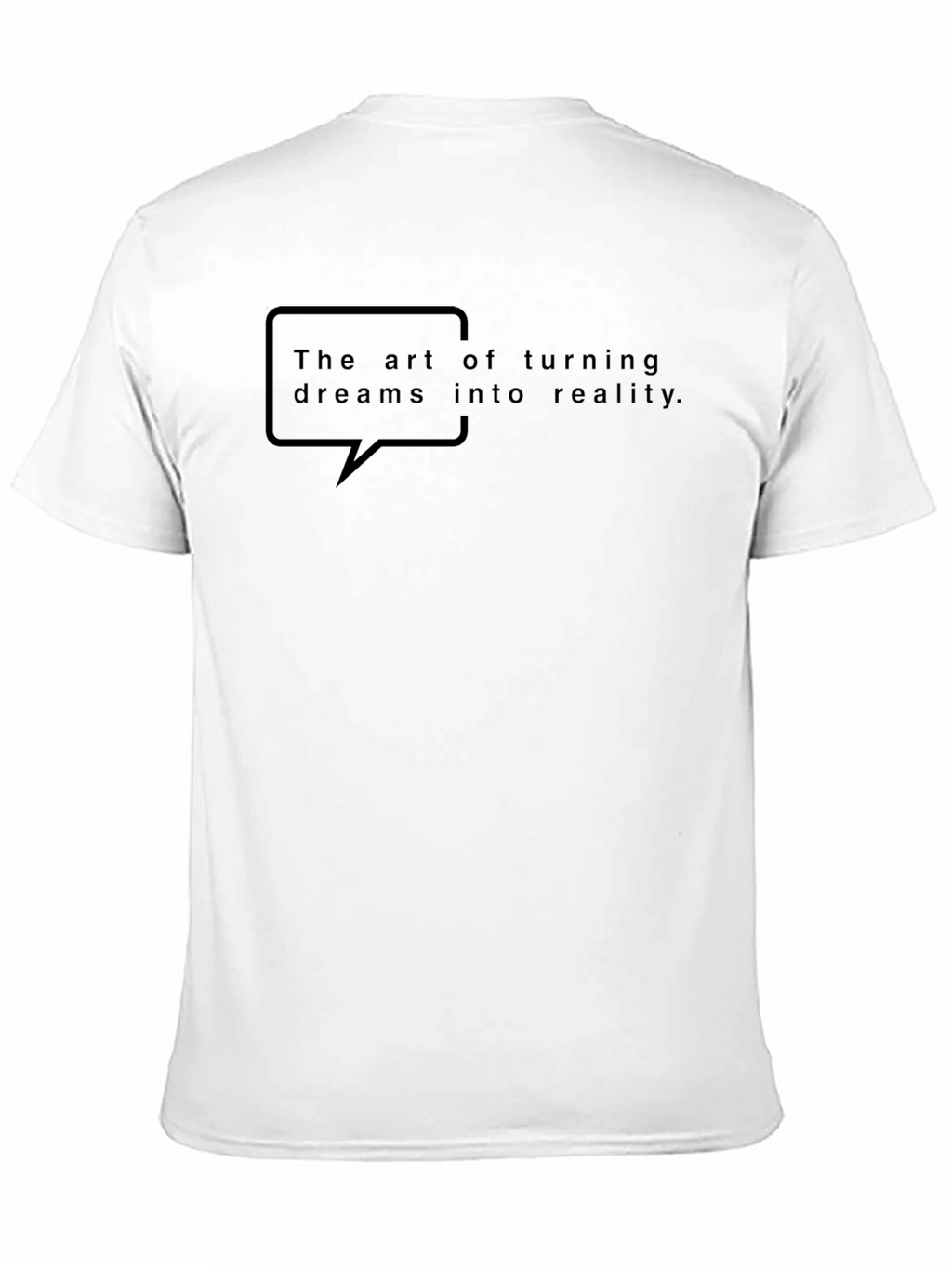 Art of Turning Dreams Into Reality T-Shirt