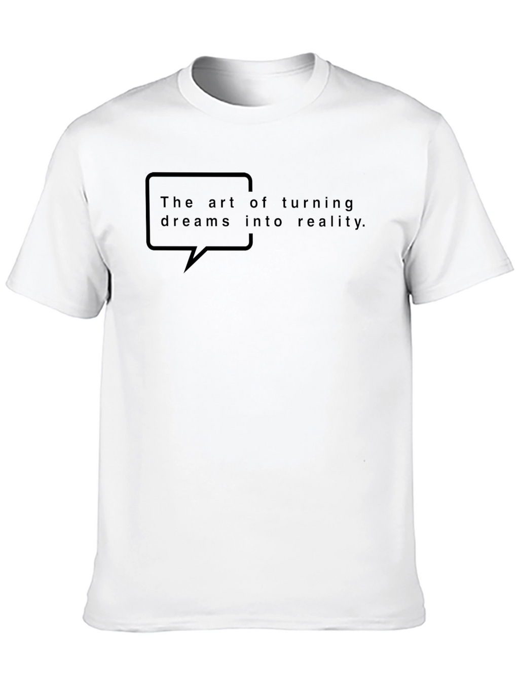 Art of Turning Dreams Into Reality T-Shirt