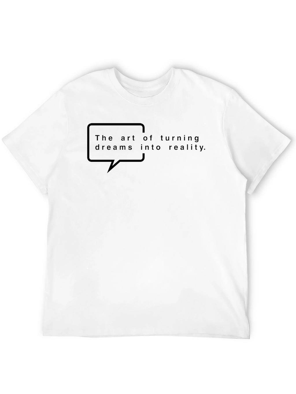 Art of Turning Dreams Into Reality T-Shirt