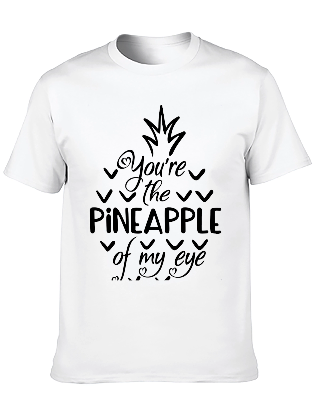 Youre the Pineapple of My Eye Graphic Tee