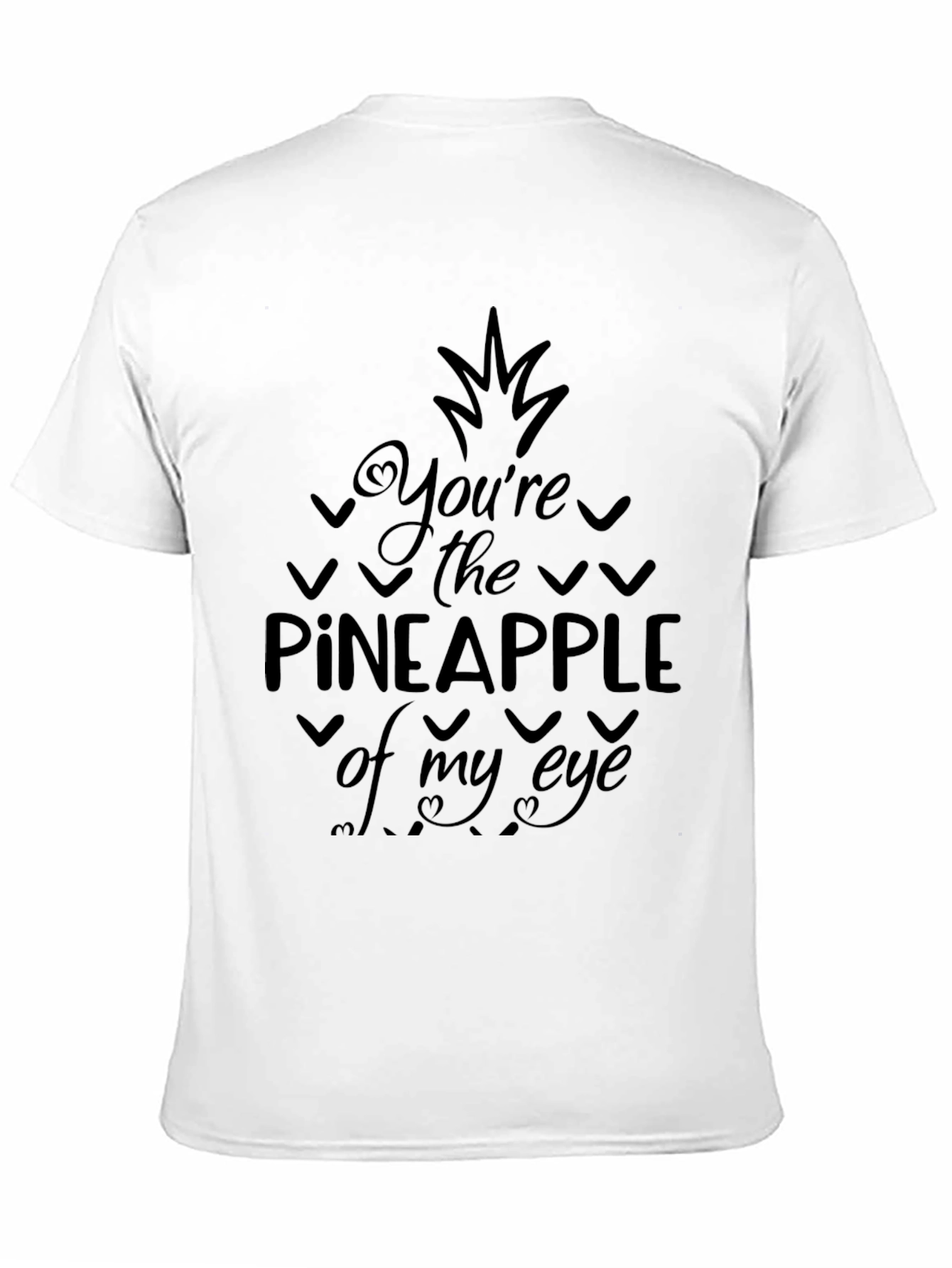 Youre the Pineapple of My Eye Graphic Tee