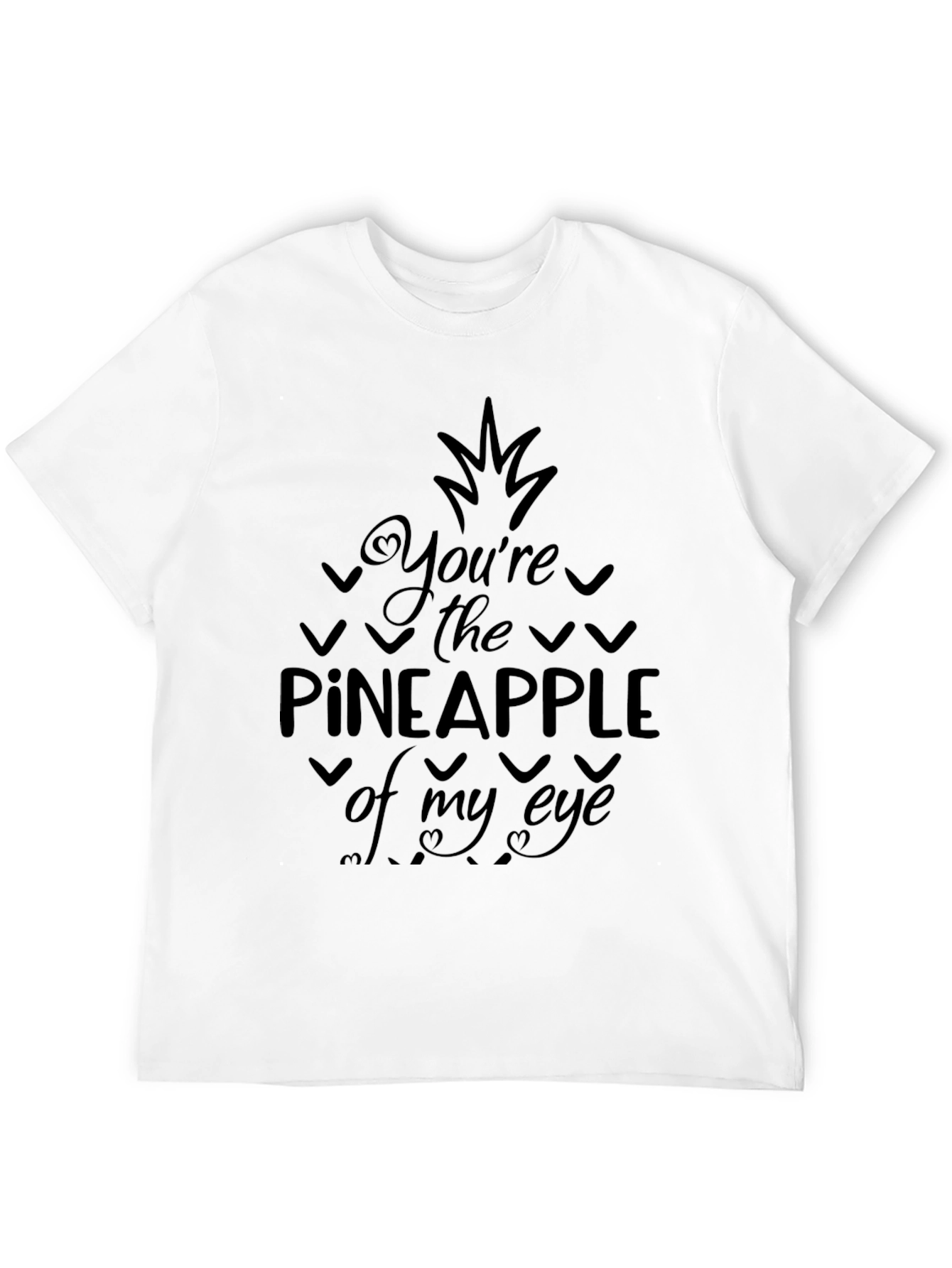 Youre the Pineapple of My Eye Graphic Tee