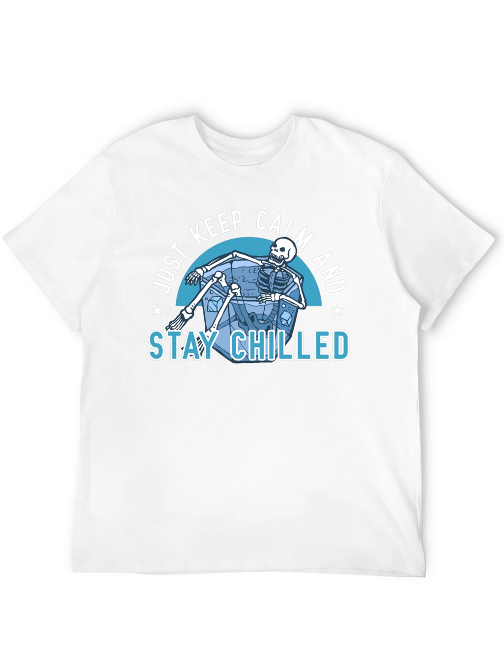 Just Keep Calm & Stay Chilled Skeleton T-Shirt