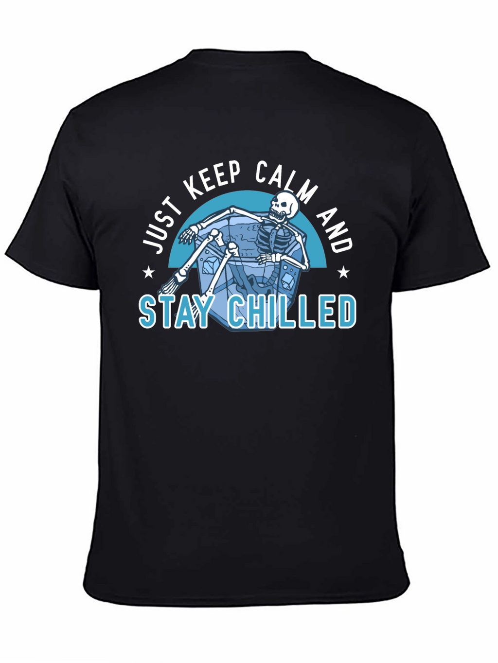 Just Keep Calm & Stay Chilled Skeleton T-Shirt