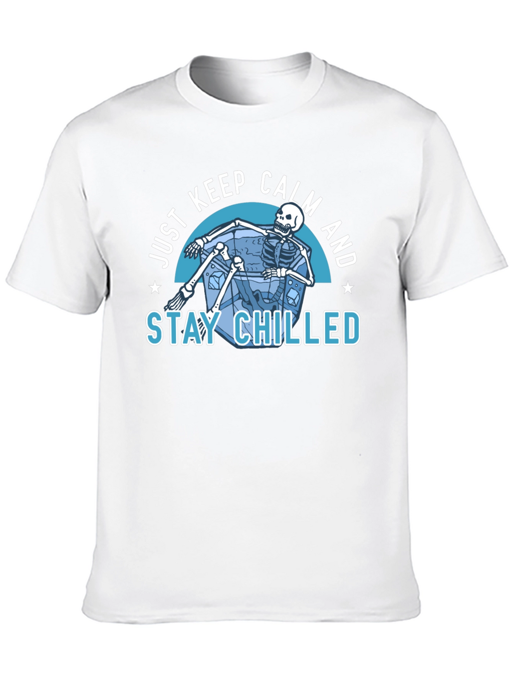 Just Keep Calm & Stay Chilled Skeleton T-Shirt