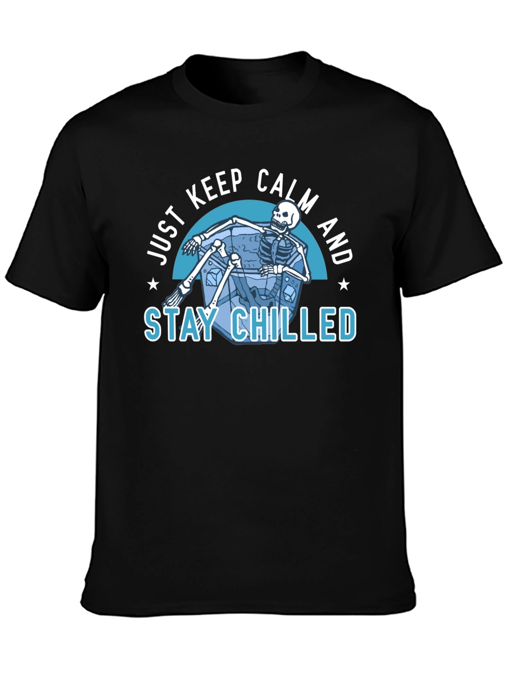 Just Keep Calm & Stay Chilled Skeleton T-Shirt